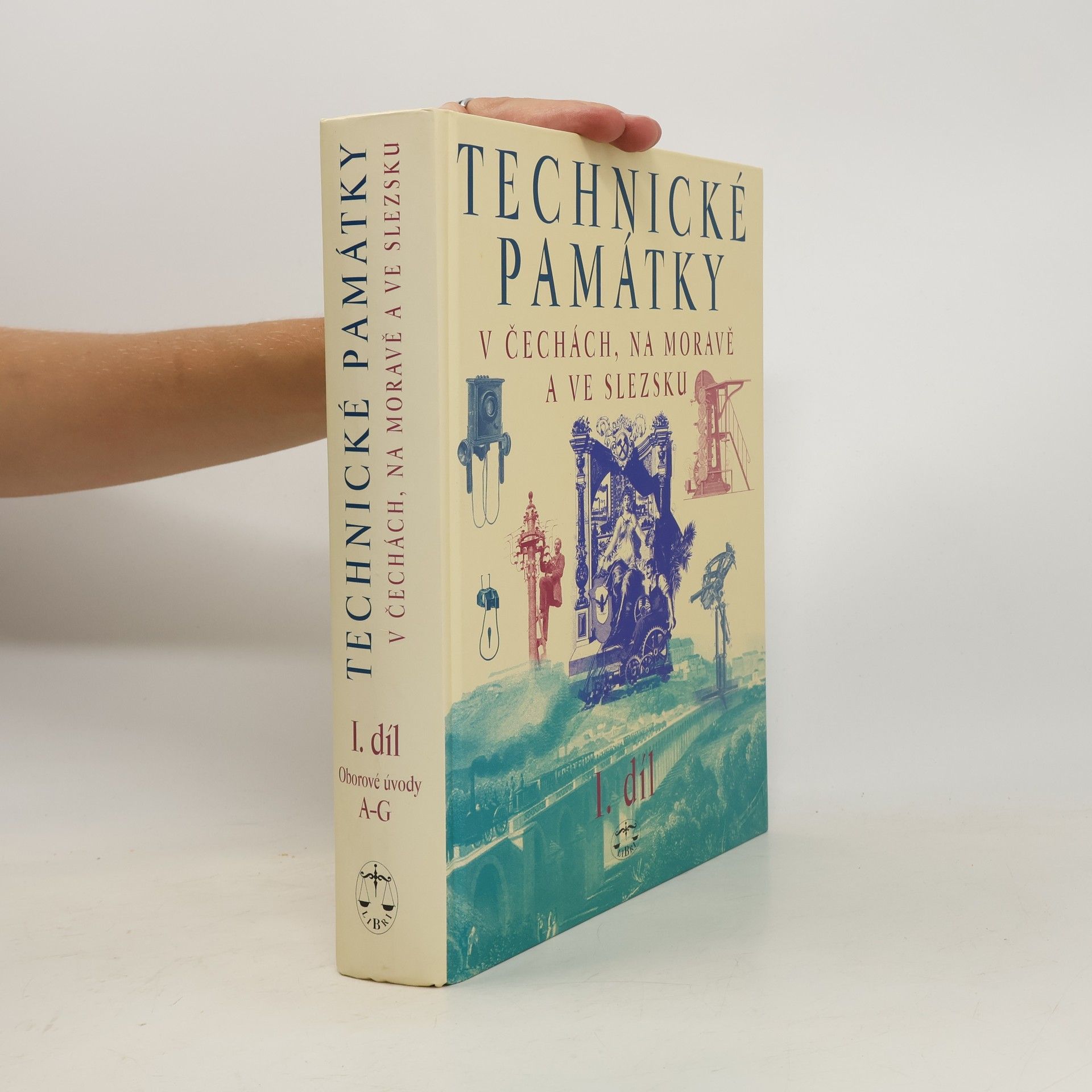 Hana Hlušičková Technické památky v Čechách, na Moravě a ve Slezsku. Díl 1, A-G