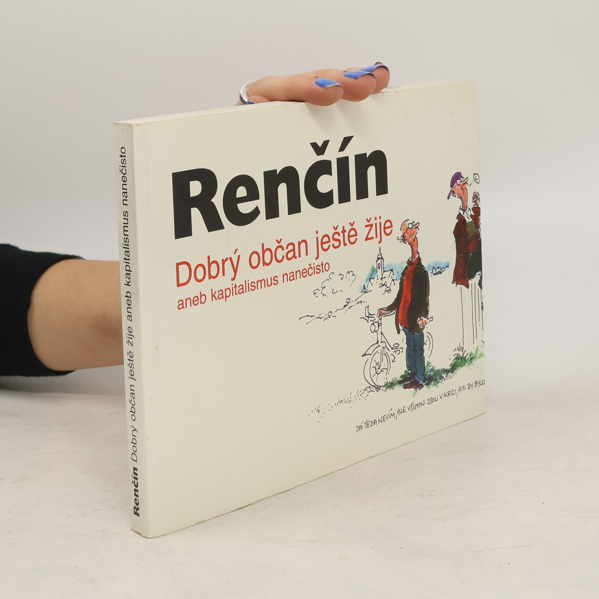 Vladimír Renčín Dobrý občan ještě žije, aneb, Kapitalismus nanečisto
