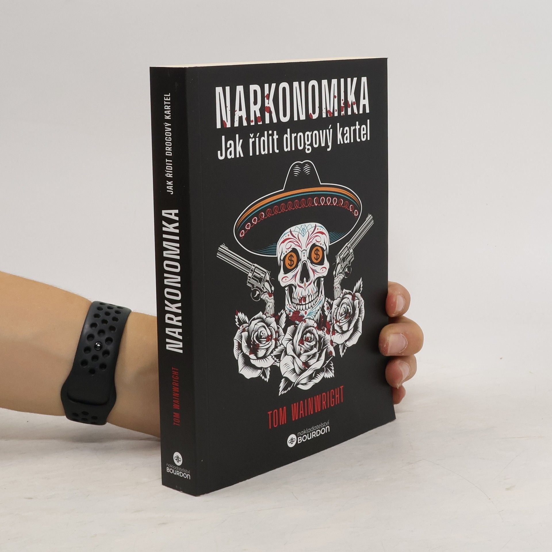 Tom Wainwright Narkonomika. Jak řídit drogový kartel