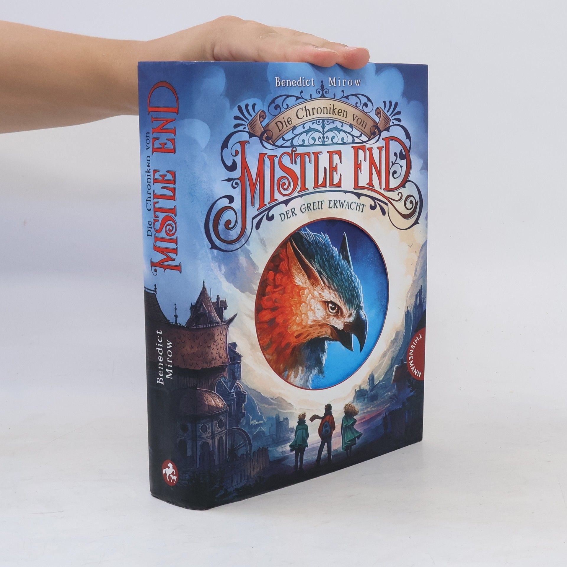 Benedict Mirow Die Chroniken von Mistle End 1: Der Greif erwacht