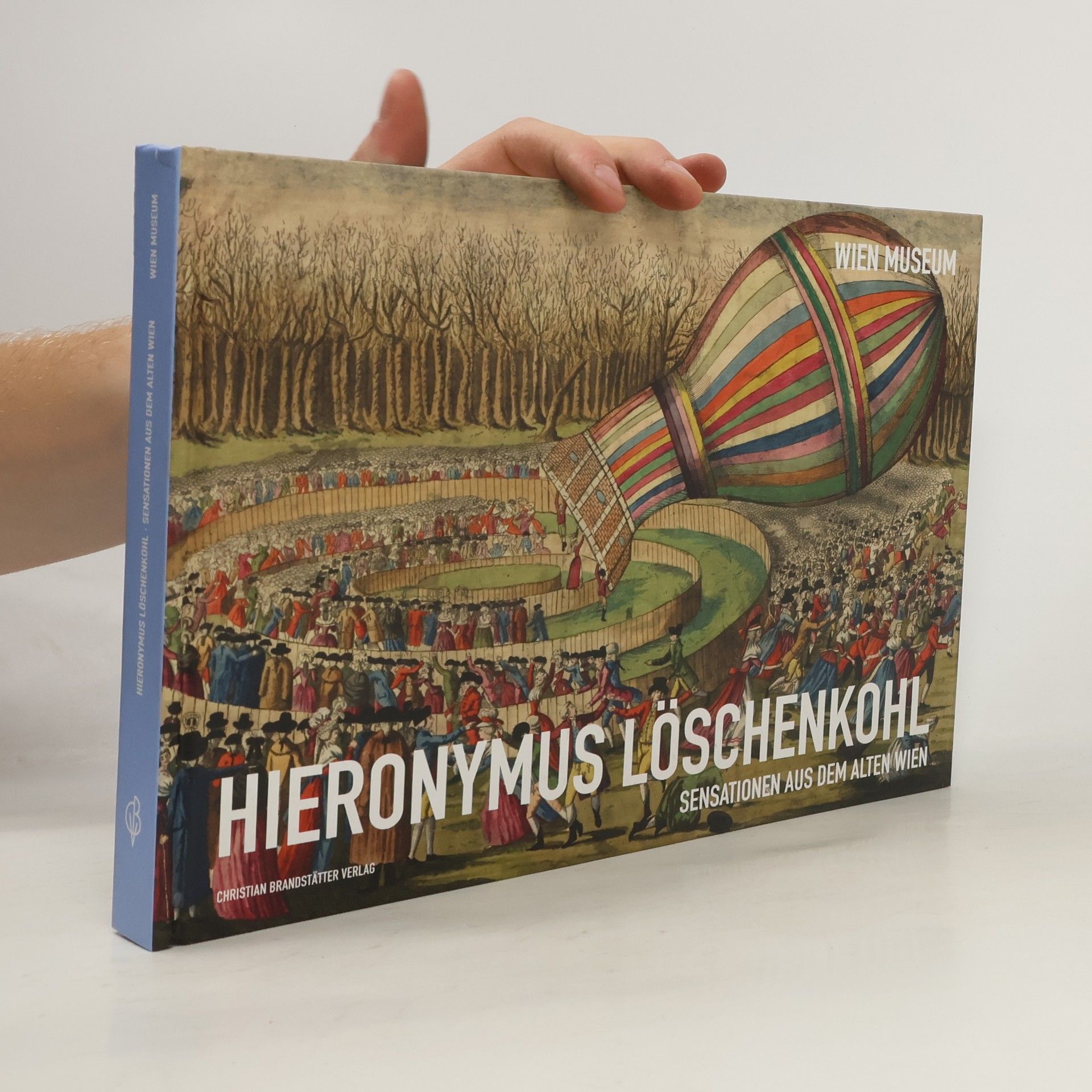 Monika Sommer Hieronymus Löschenkohl : Sensationen aus dem alten Wien