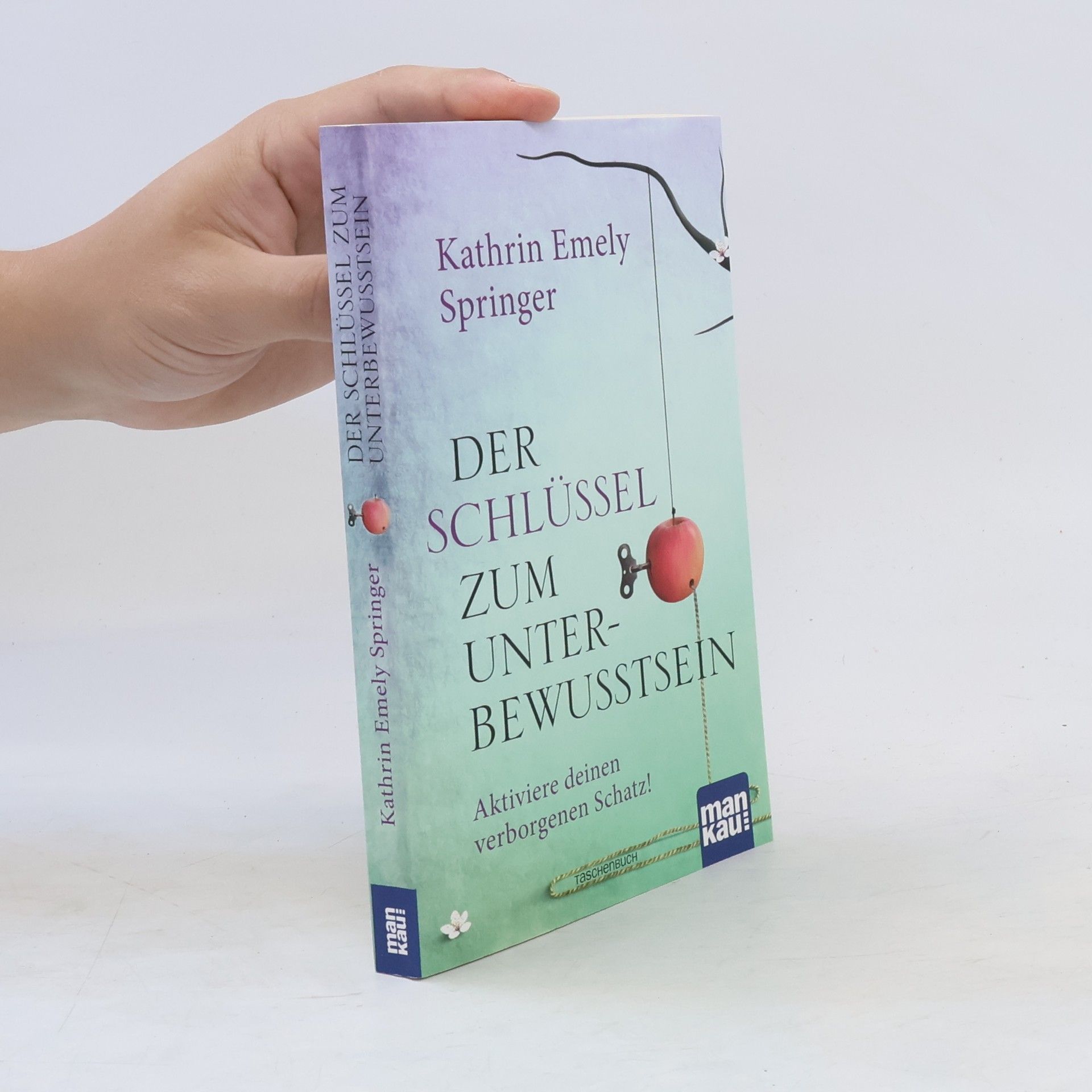 Kathrin Emely Springer Der Schlüssel zum Unterbewusstsein