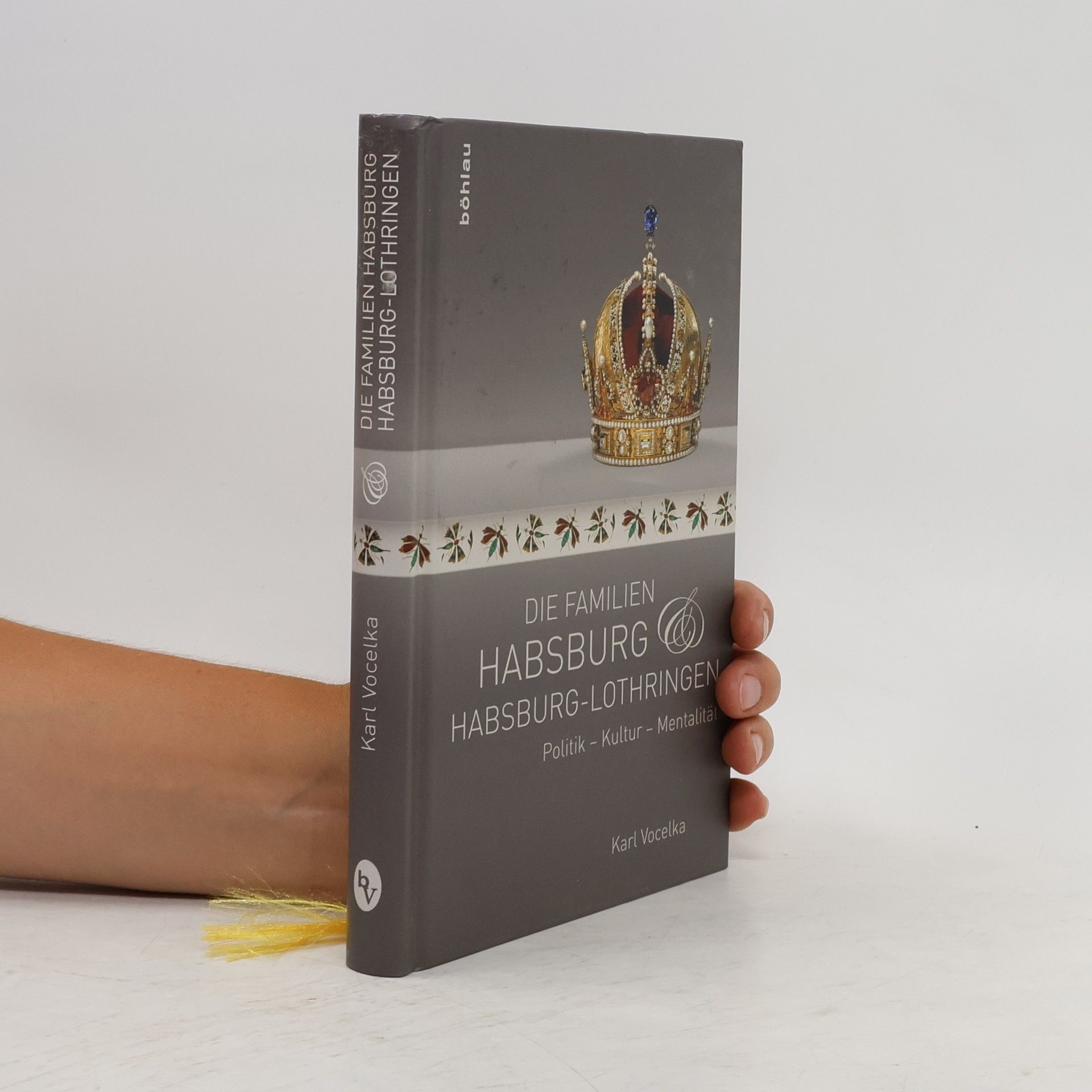 Karl Vocelka Die Familien Habsburg und Habsburg-Lothringen