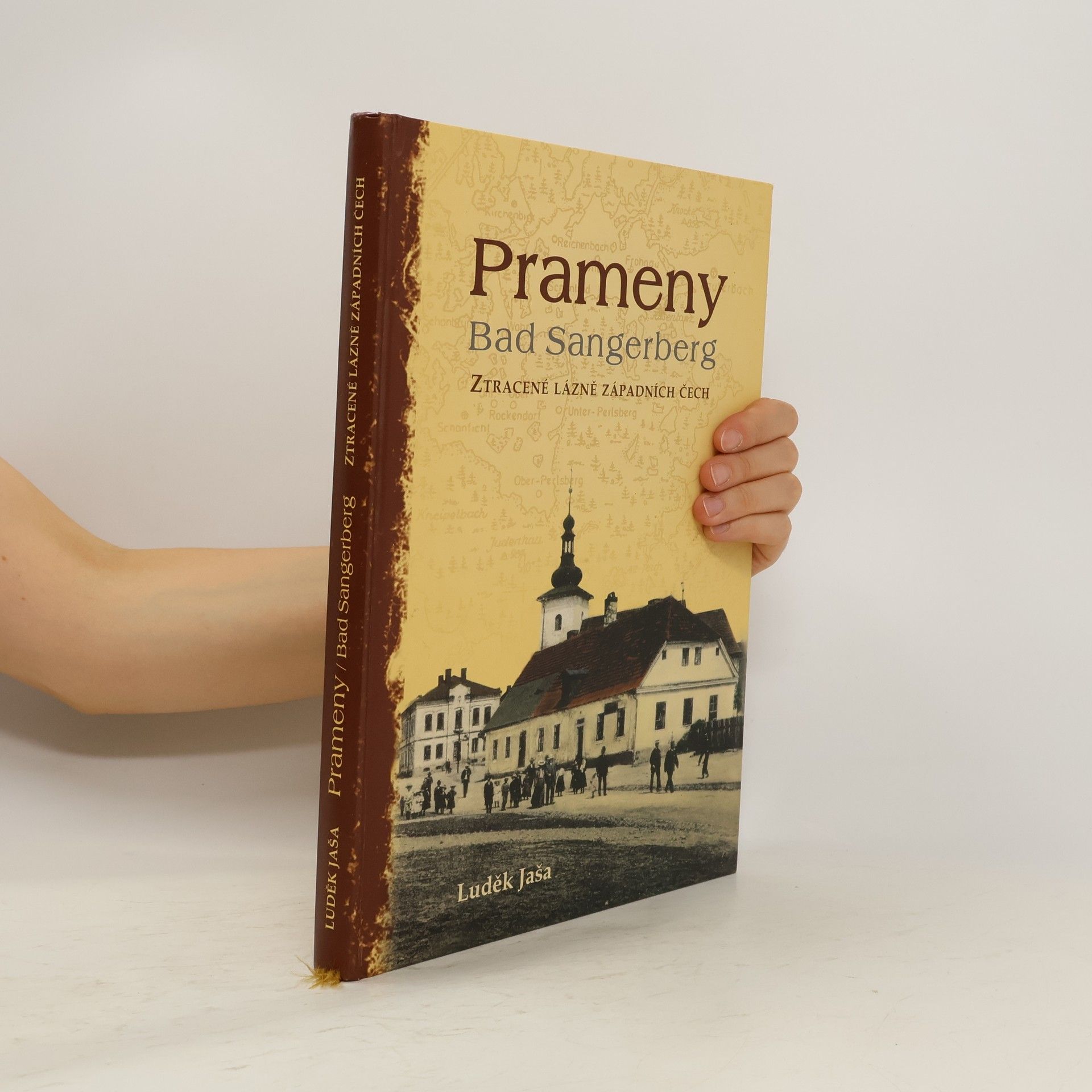 Luděk Jaša Prameny - Bad Sangerberg: Ztracené lázně západních Čech