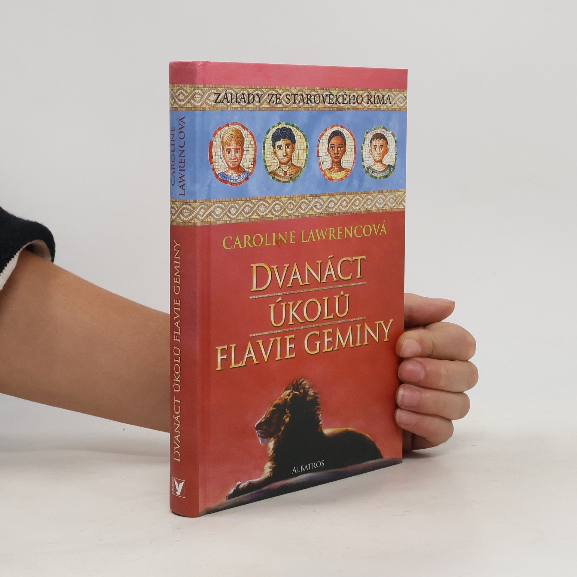 Caroline Lawrence Dvanáct úkolů Flavie Geminy. Záhady ze starověkého Říma. 6