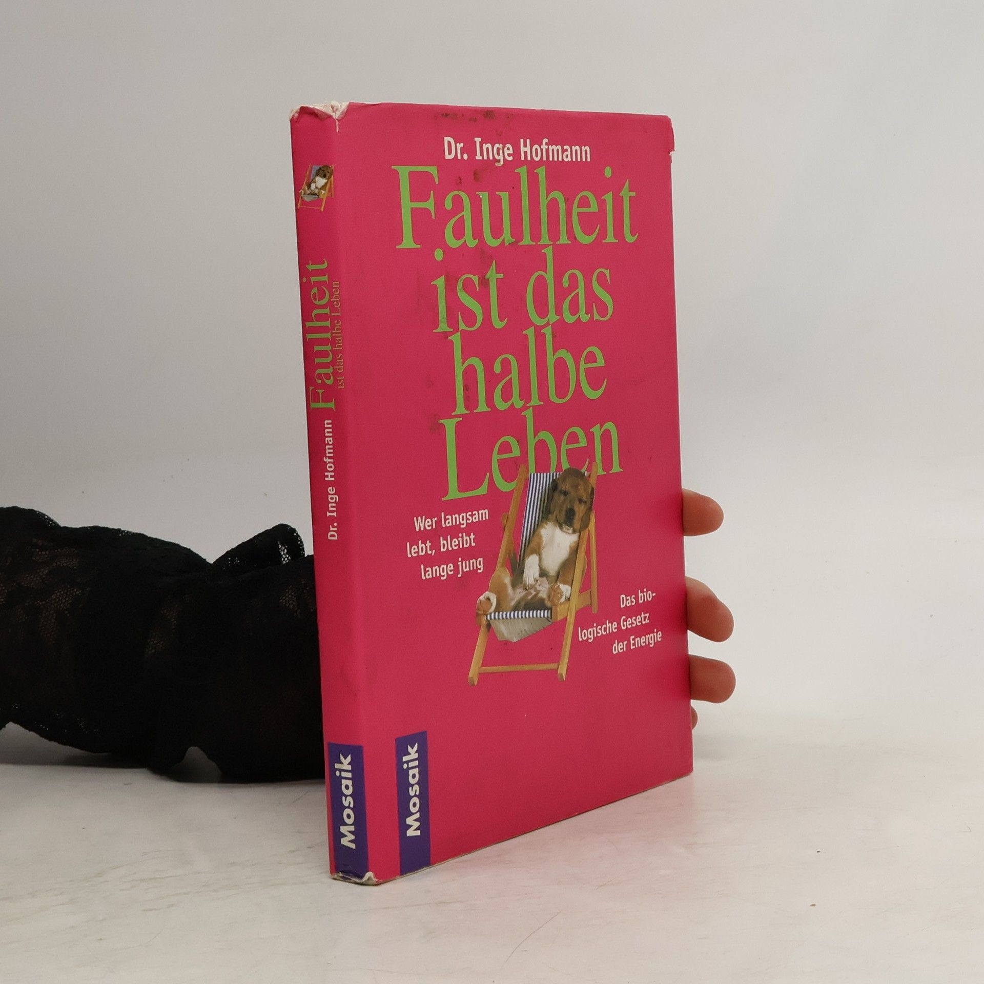 Dr. Inge Hofmann Faulheit ist das halbe Leben