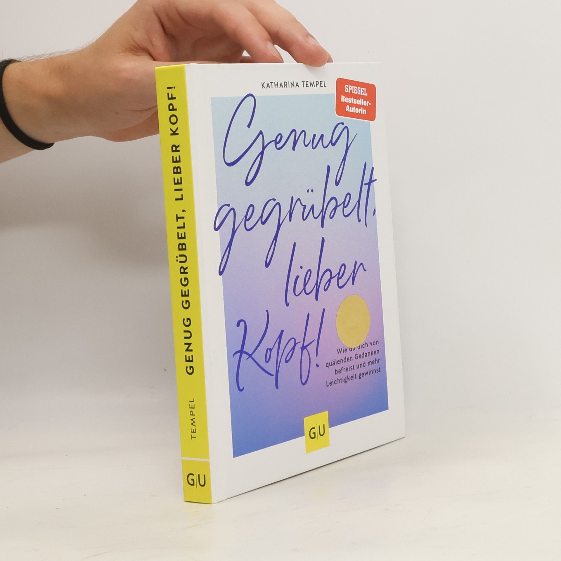 Katharina Tempel Genug gegrübelt, lieber Kopf!