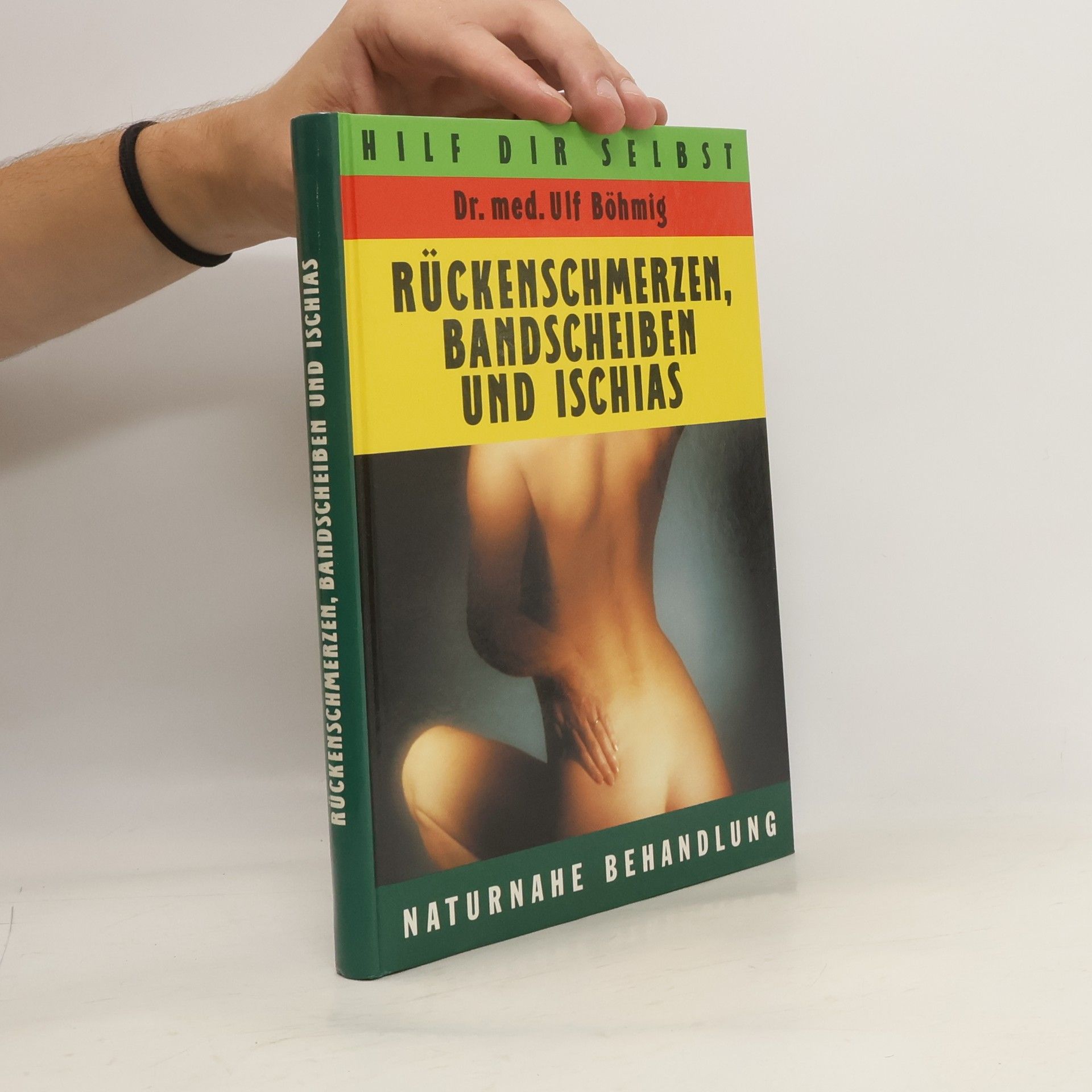 Ulf Böhmig Rückenschmerzen, Bandscheiben und Ischias