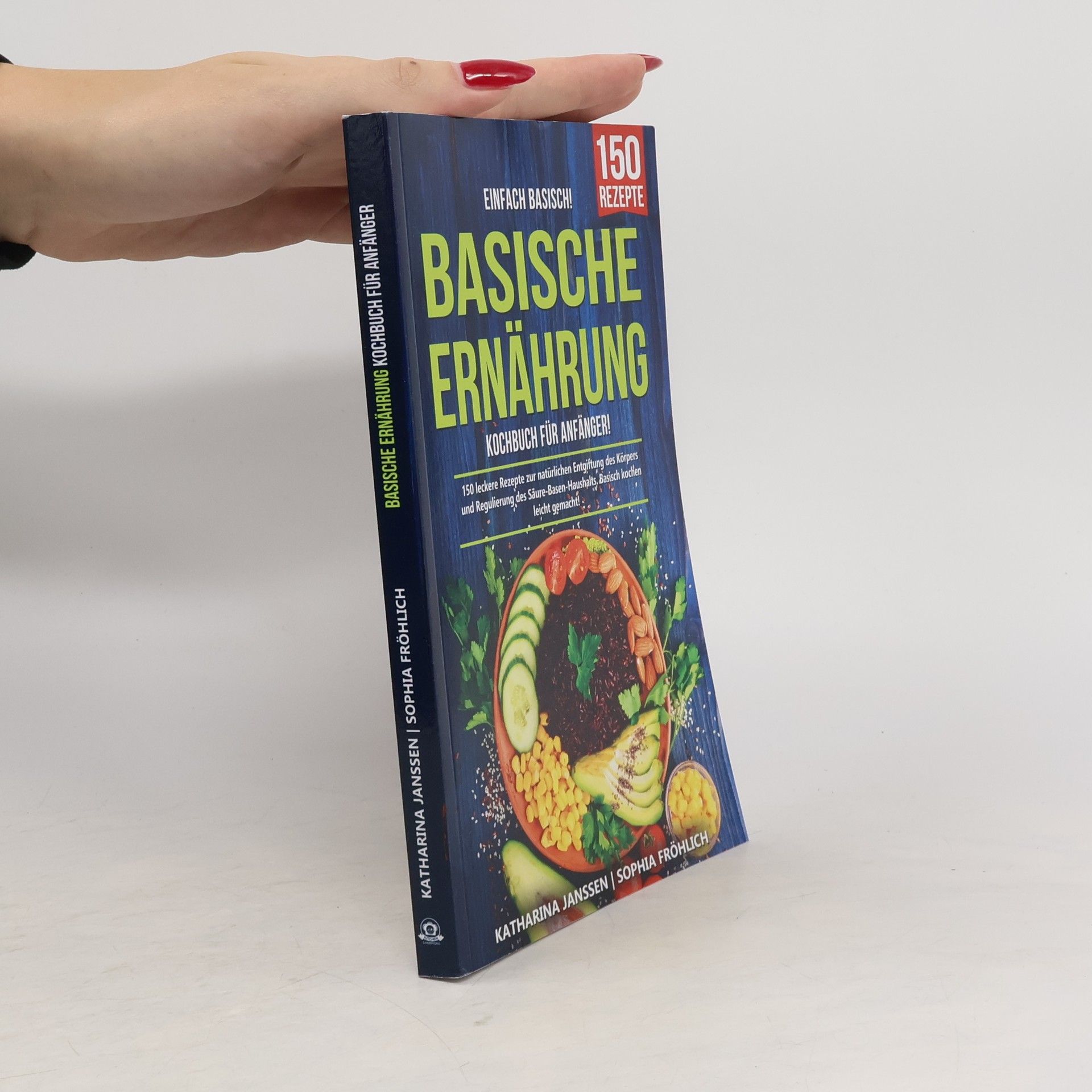 Katharina Janssen Einfach Basisch! – Basische Ernährung Kochbuch für Anfänger