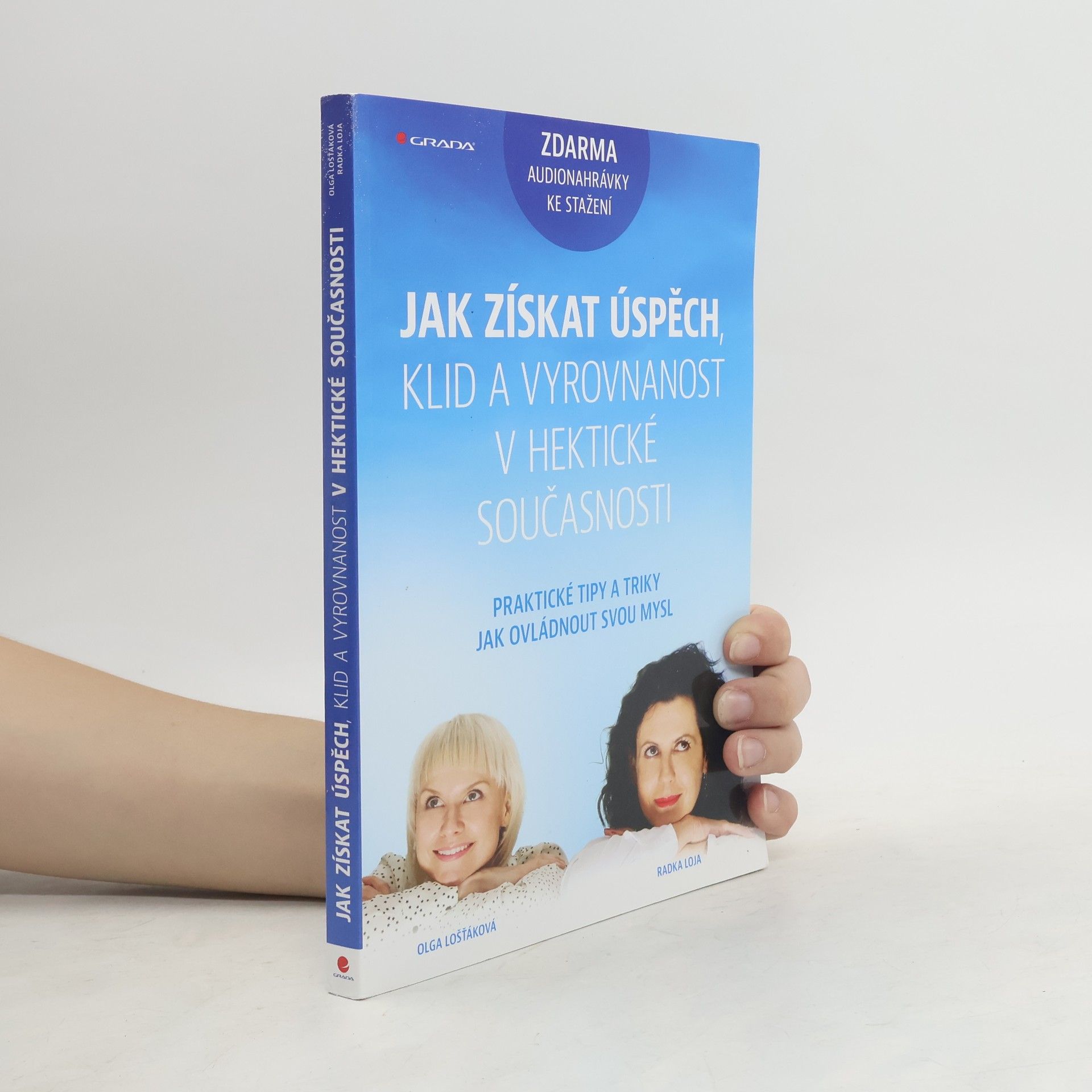 Olga Lošťáková Jak získat úspěch, klid a vyrovnanost v hektické současnosti