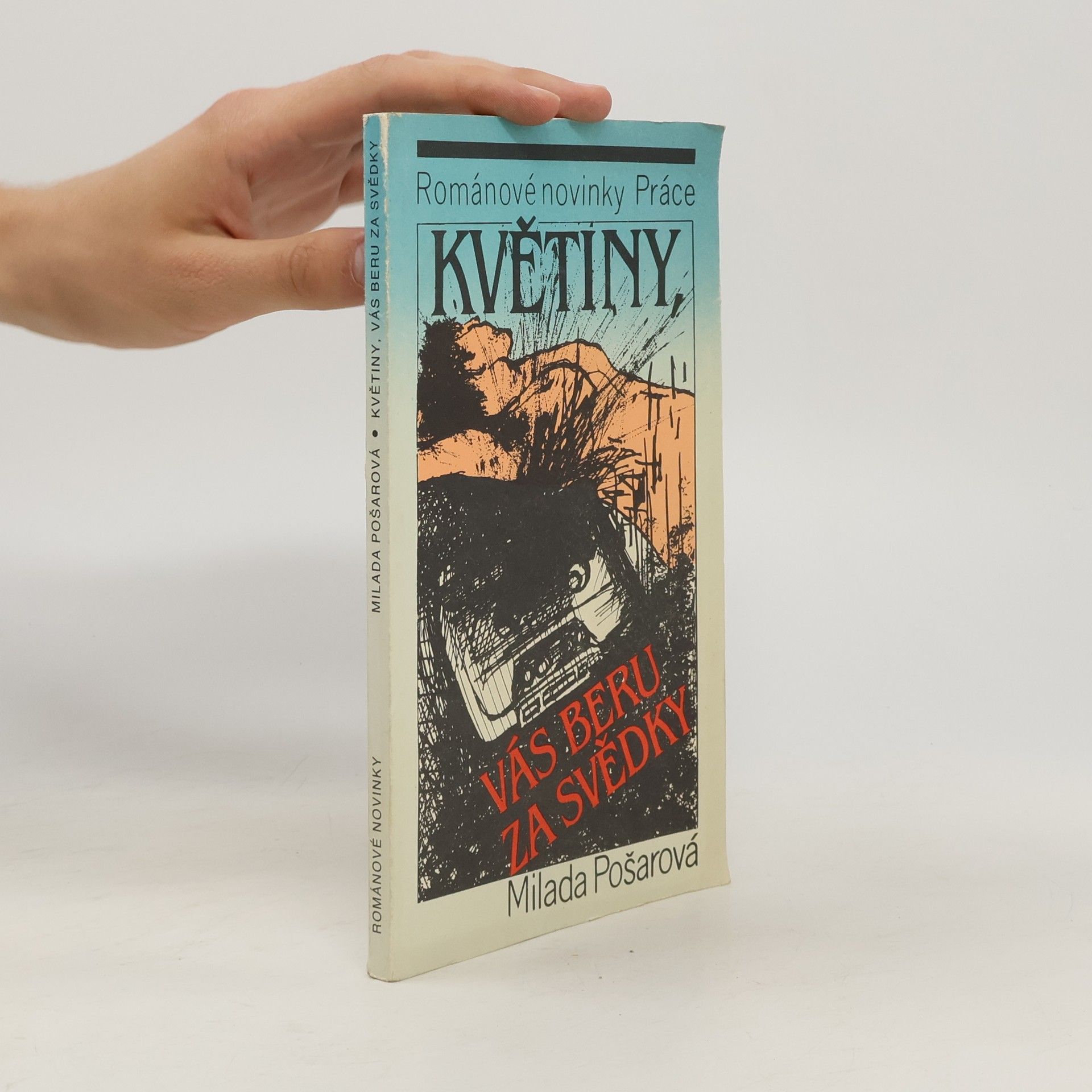 Milada Pošarová Květiny, vás beru za svědky