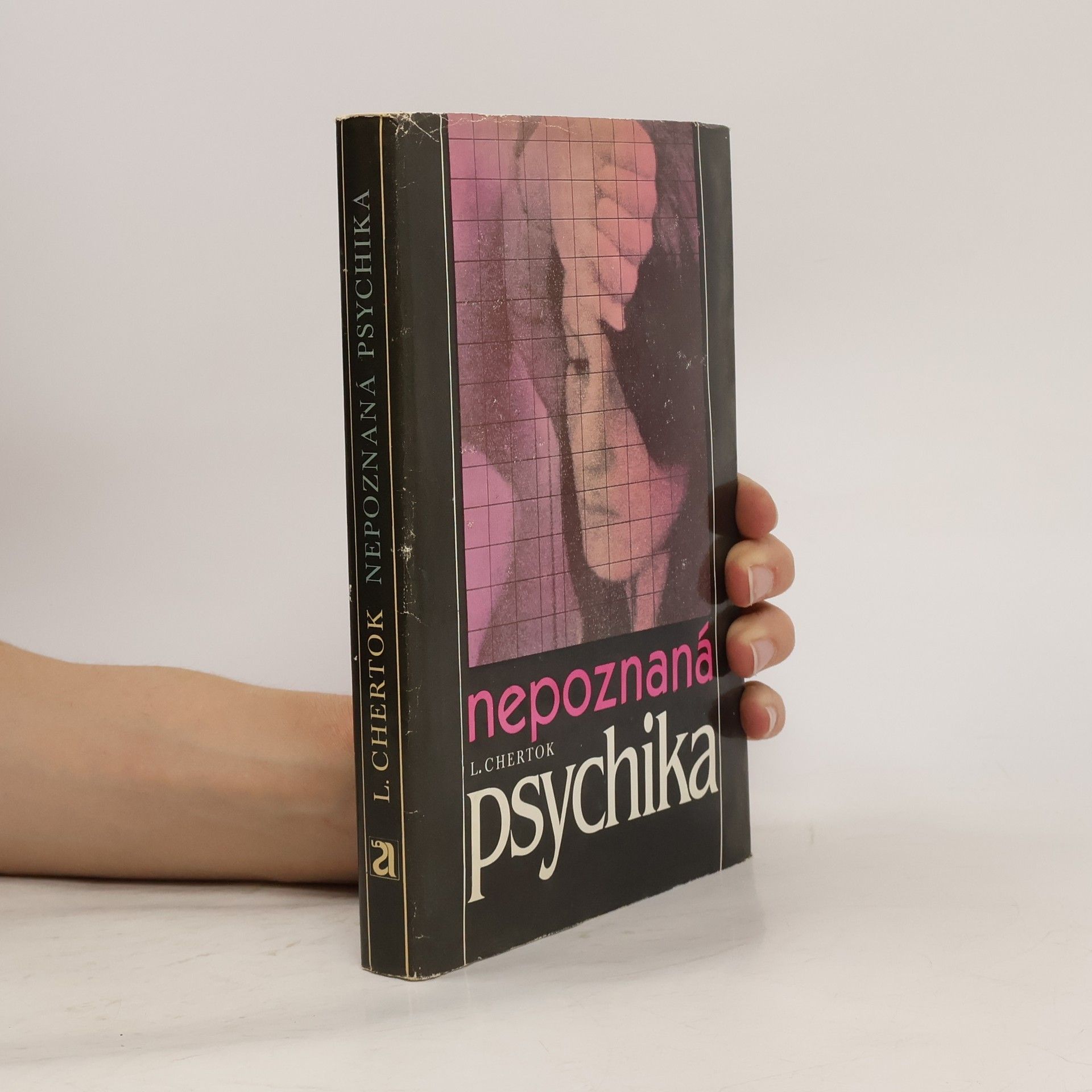 Léon Chertok Nepoznaná psychika. Hypnóza mezi psychoanalýzou a biologií
