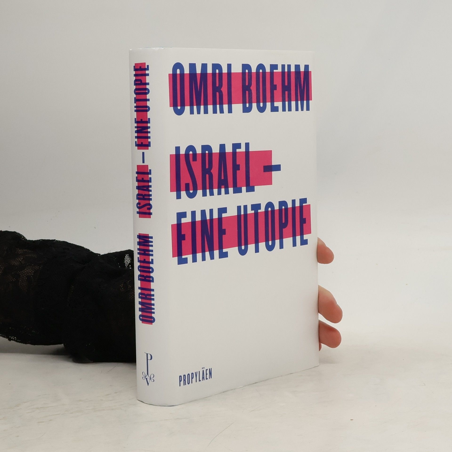 Omri Boehm Israel - eine Utopie