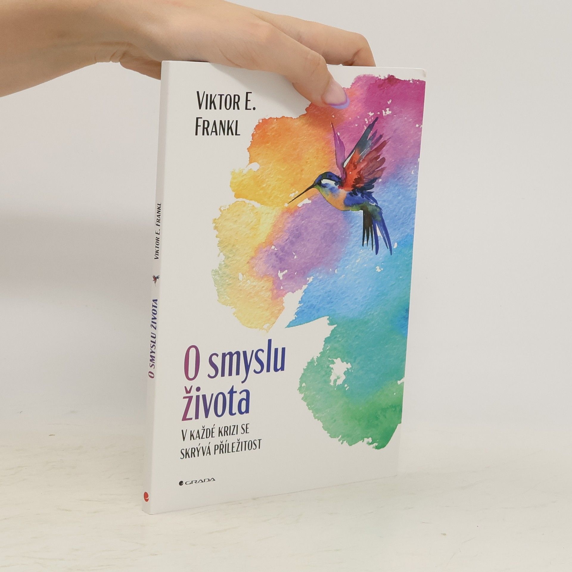 Viktor Frankl O smyslu života : v každé krizi se skrývá příležitost