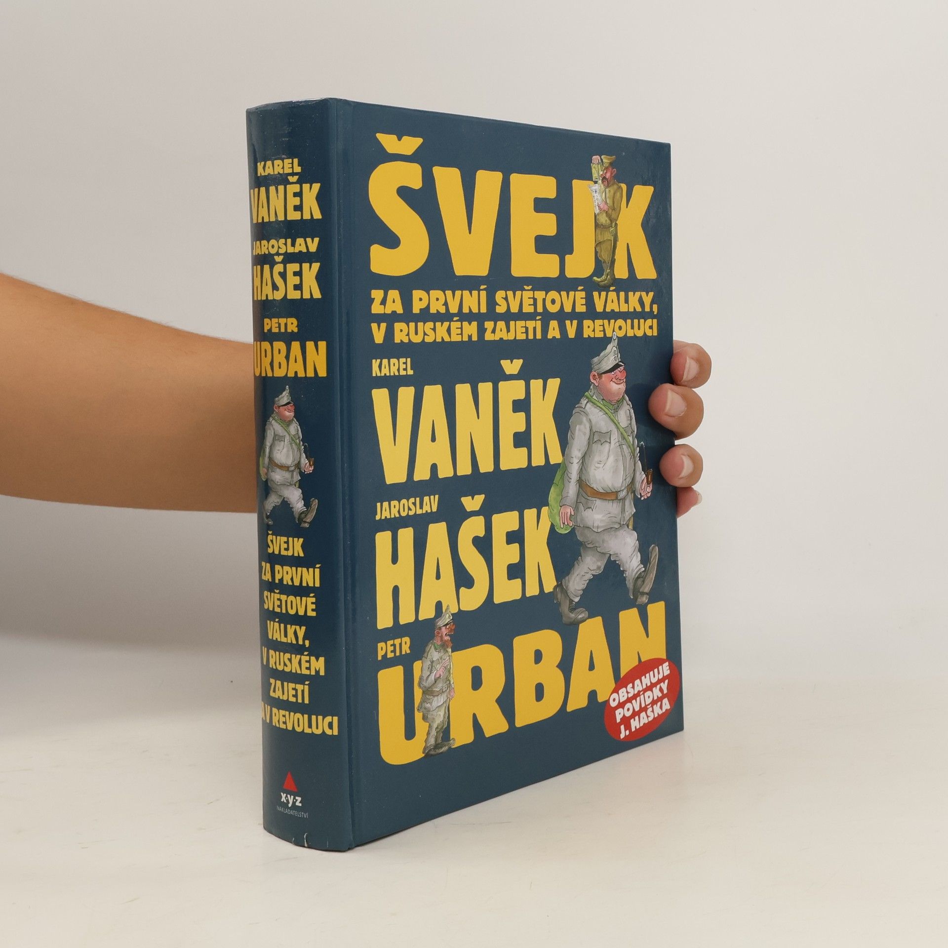 Jaroslav Hašek Švejk za první světové války, v ruském zajetí a v revoluci