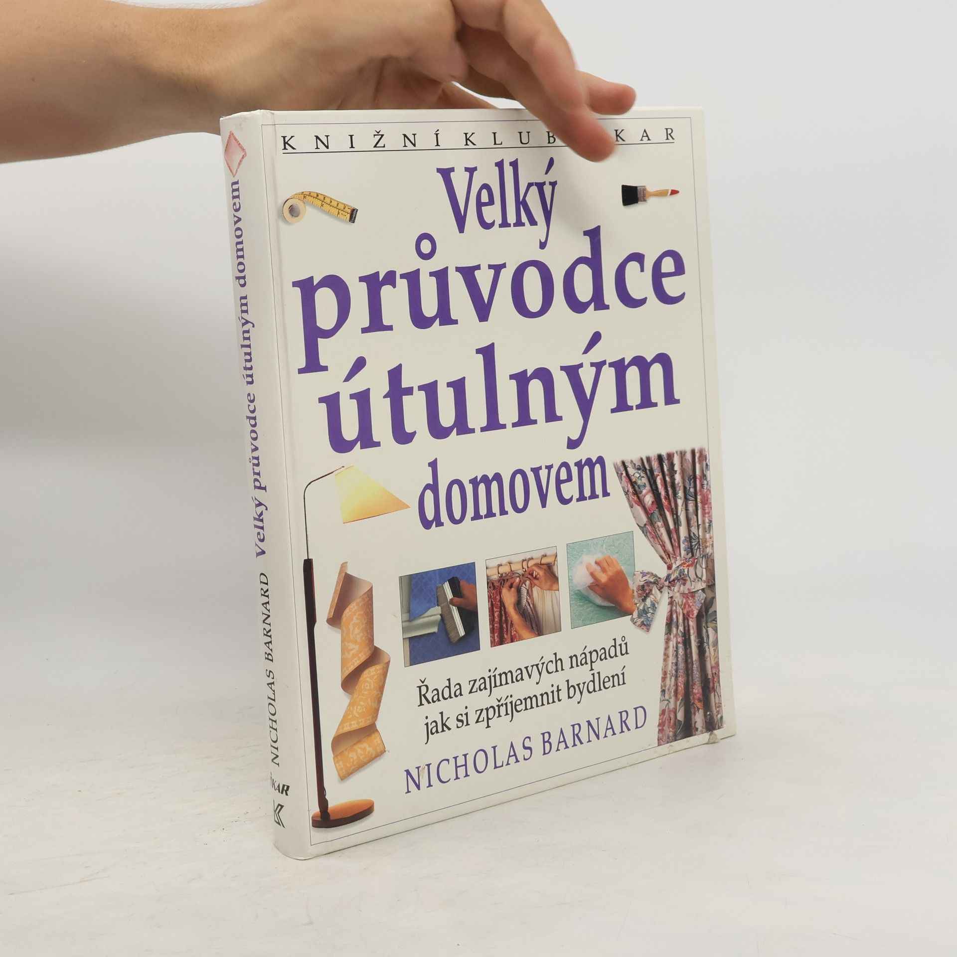 Nicholas Barnard Velký průvodce útulným domovem