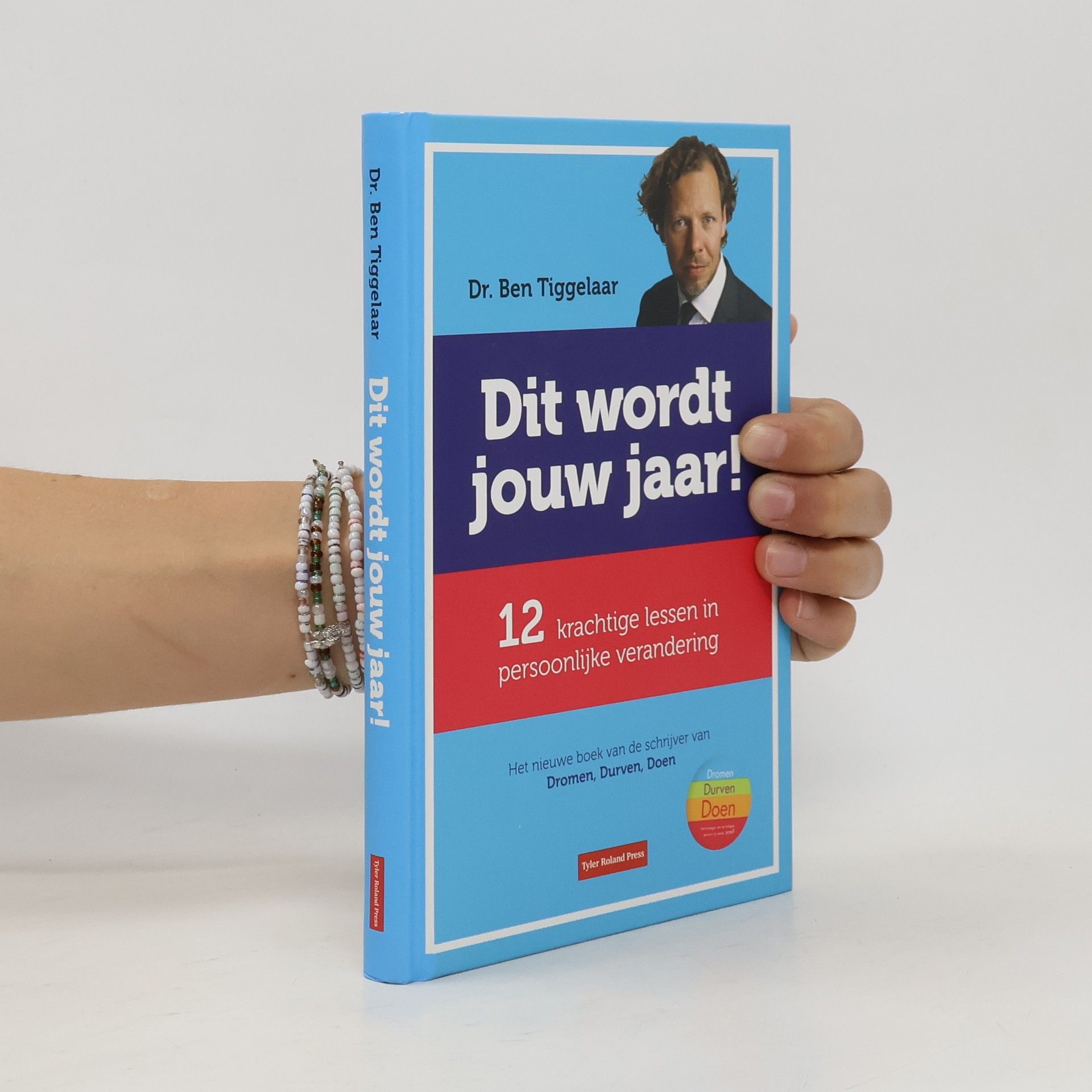 Ben Tiggelaar Twaalf krachtige lessen in persoonlijke verandering