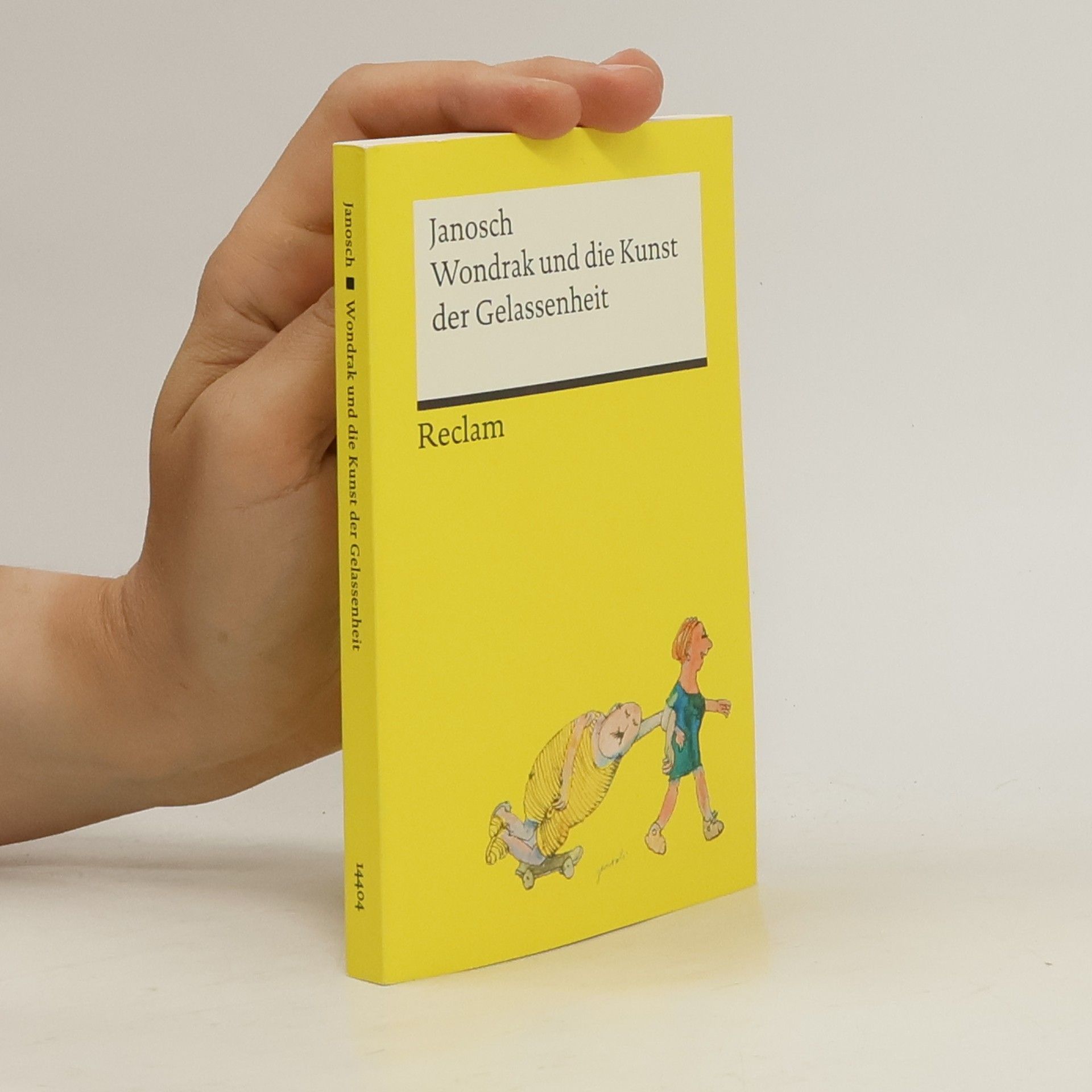 Janosch Wondrak und die Kunst der Gelassenheit | Philosophische Lebensweisheiten von Janoschs Kultfigur Herrn Wondrak | Reclams Universal-Bibliothek