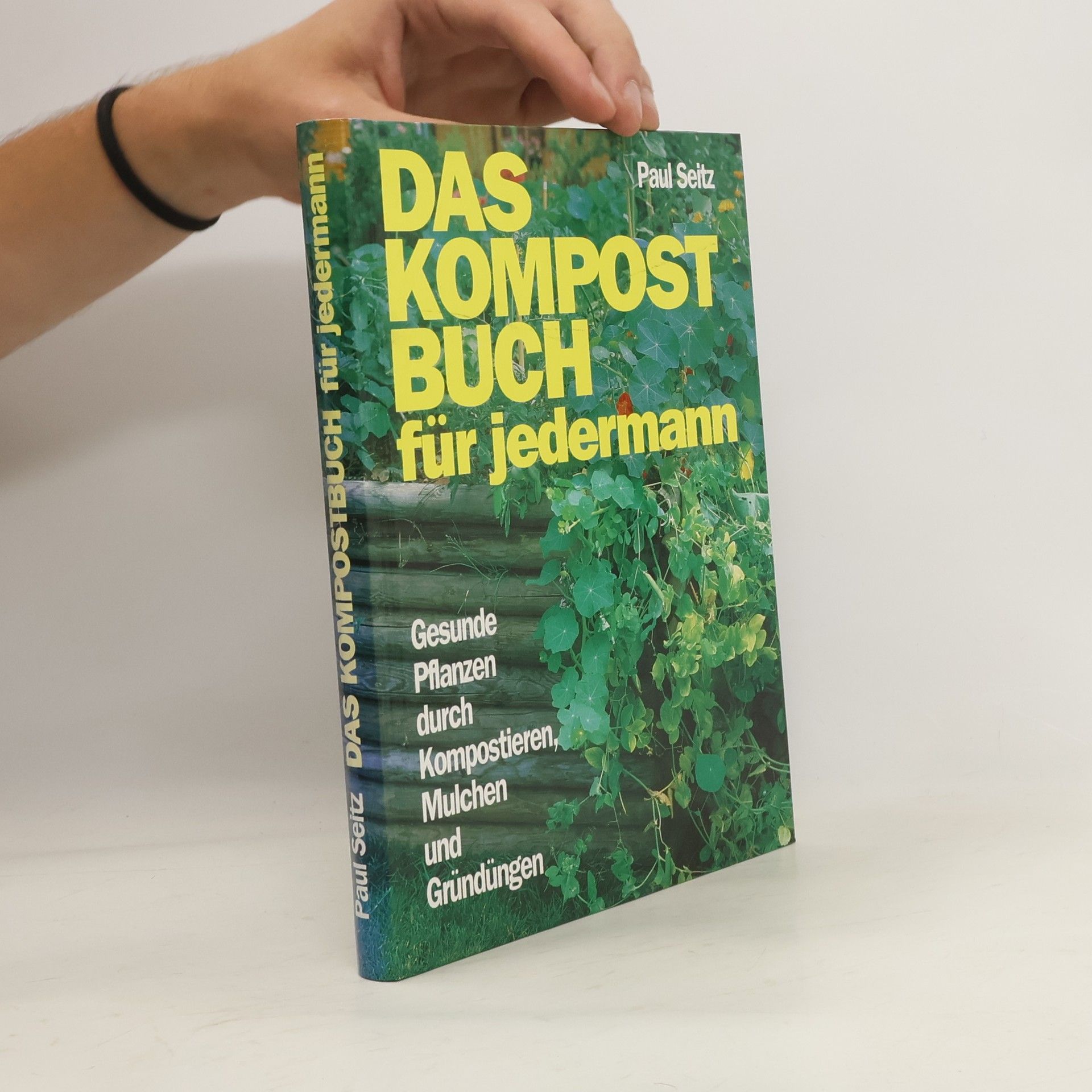 Paul Seitz Das Kompostbuch für jedermann