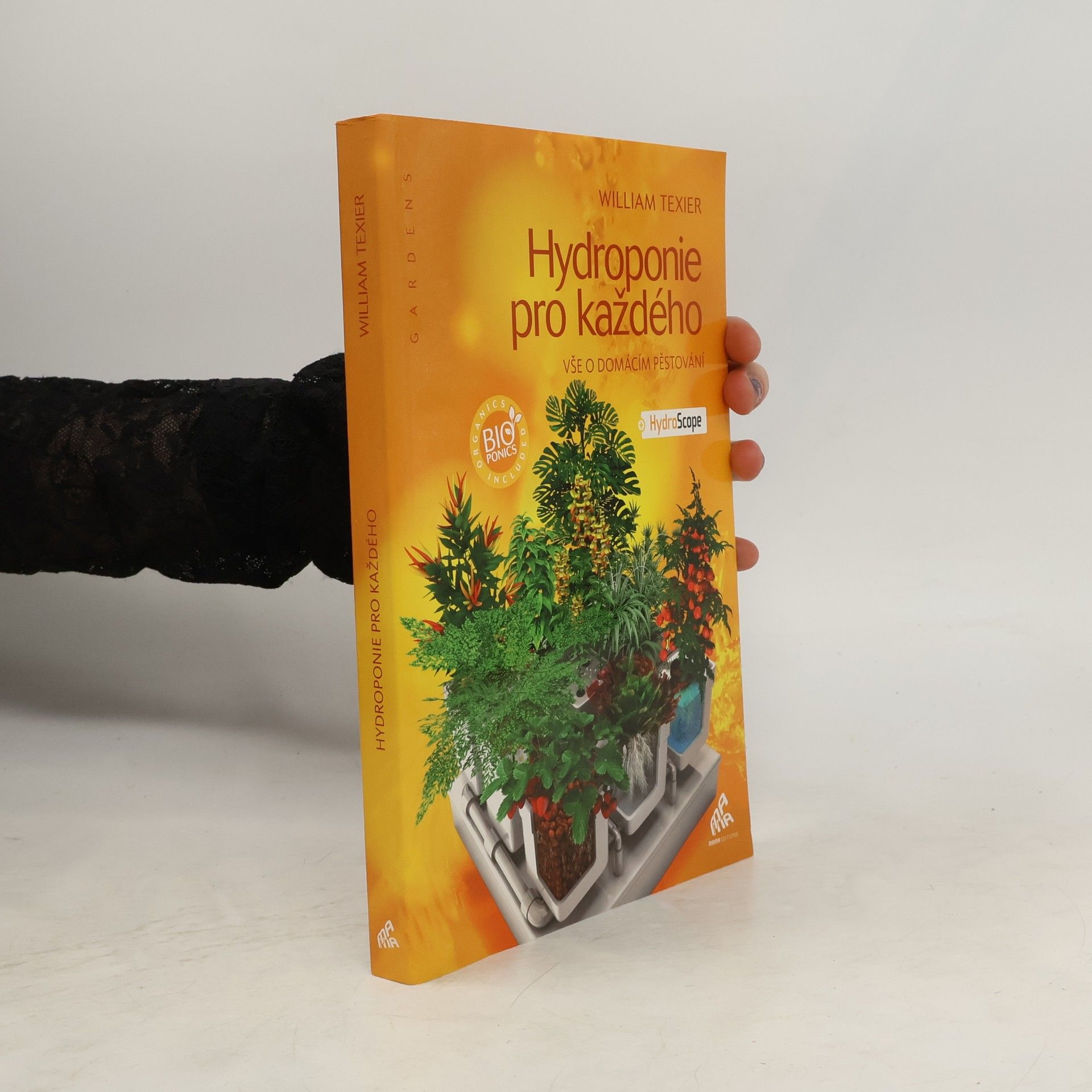 William Texier Hydroponie pro každého - Vše o domácím pěstování