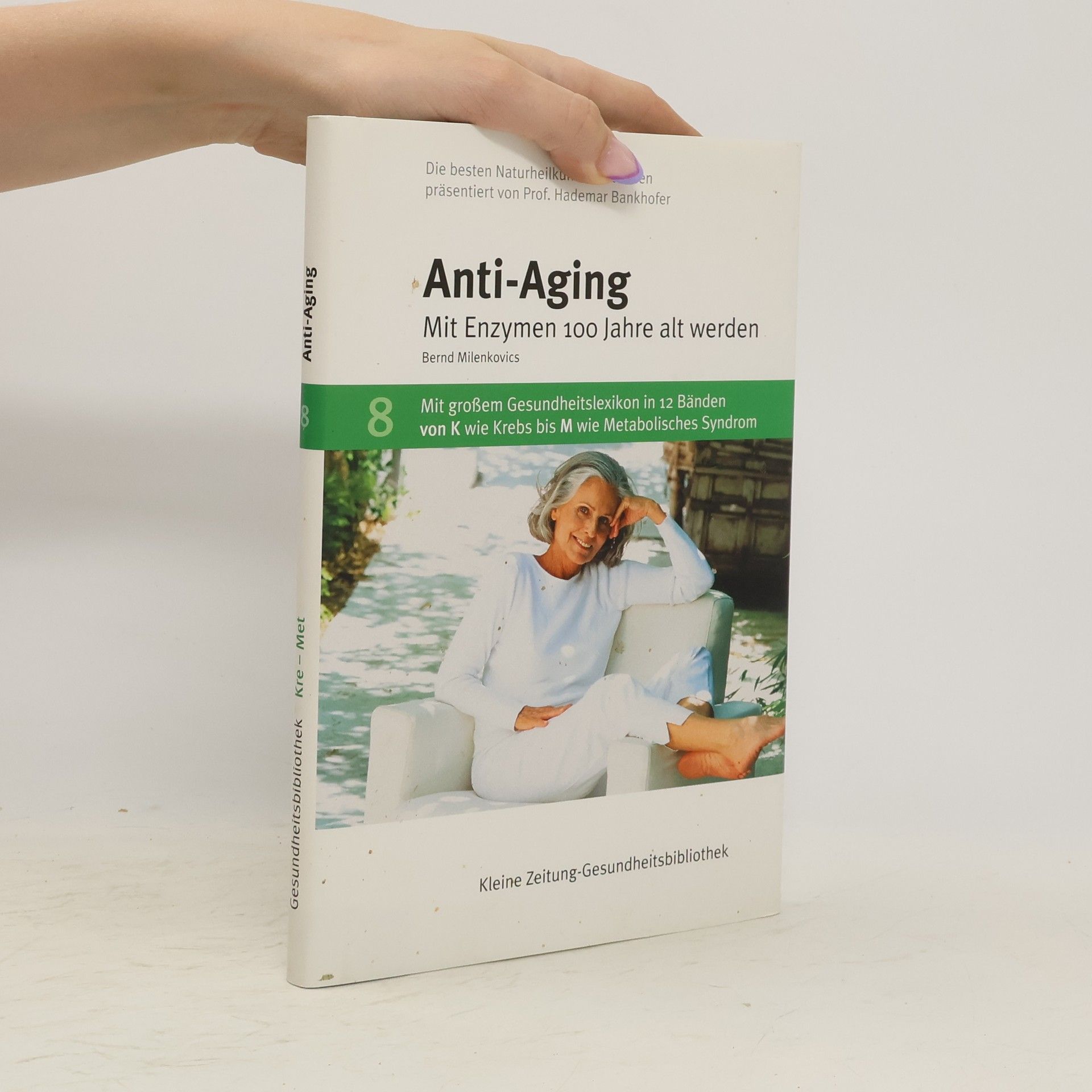 Milenkovics Bernd Anti-Aging. Mit Enzymen 100 Jahren alt werden