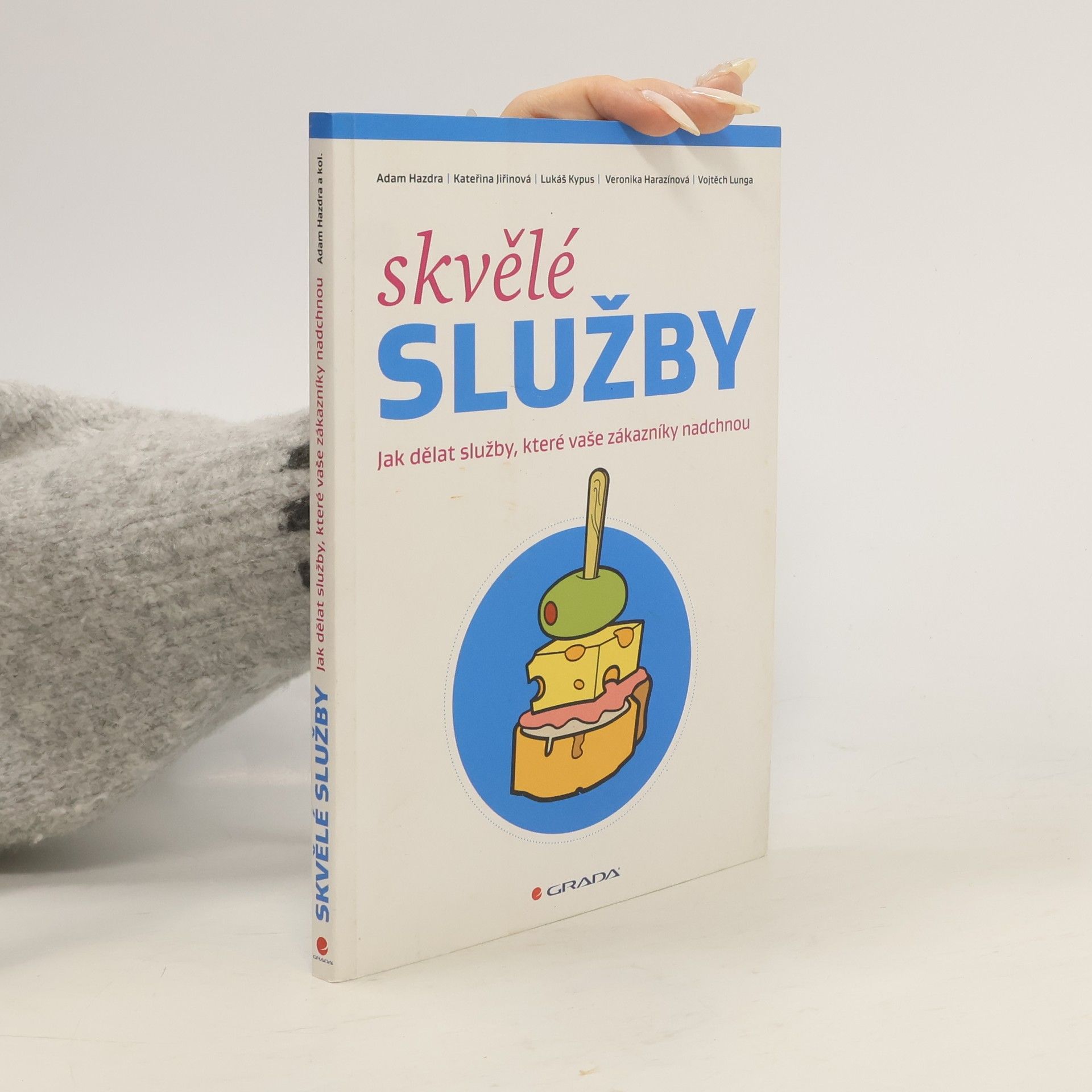 Adam Hazdra Skvělé služby. Jak dělat služby, které vaše zákazníky nadchnou