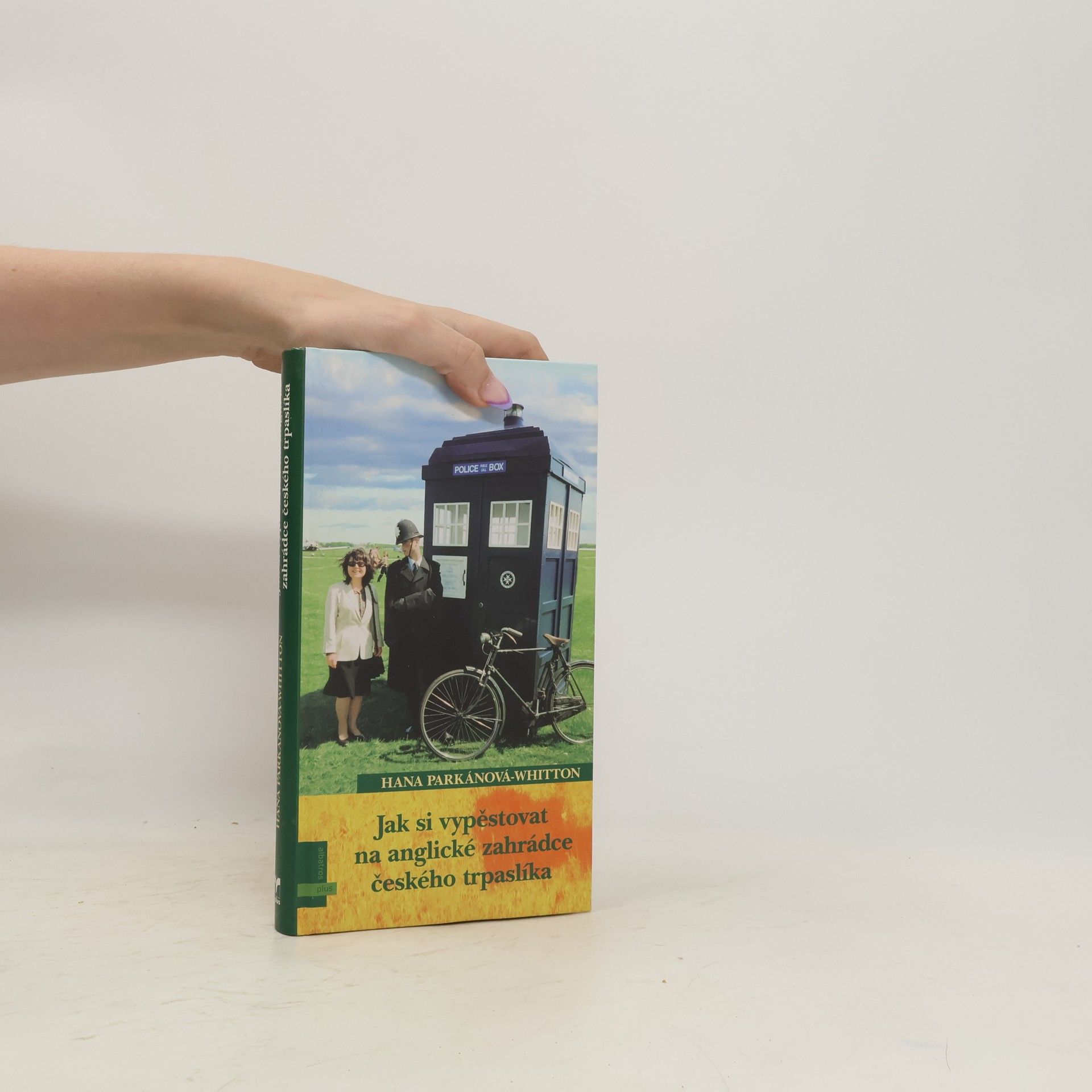 Hana Parkánová-Whitton Jak si vypěstovat na anglické zahrádce českého trpaslíka