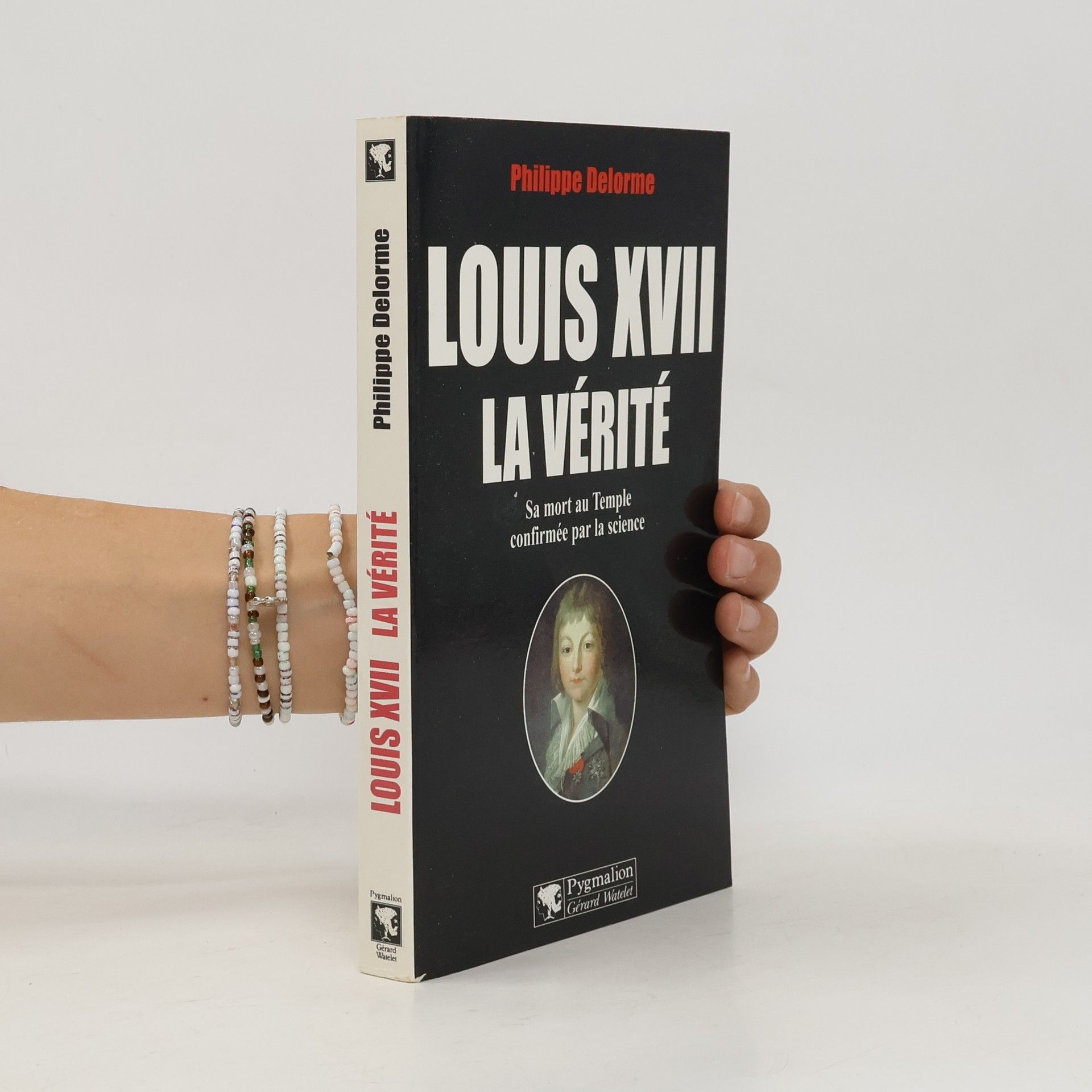 Philippe Delorme Louis XVII, la vérité