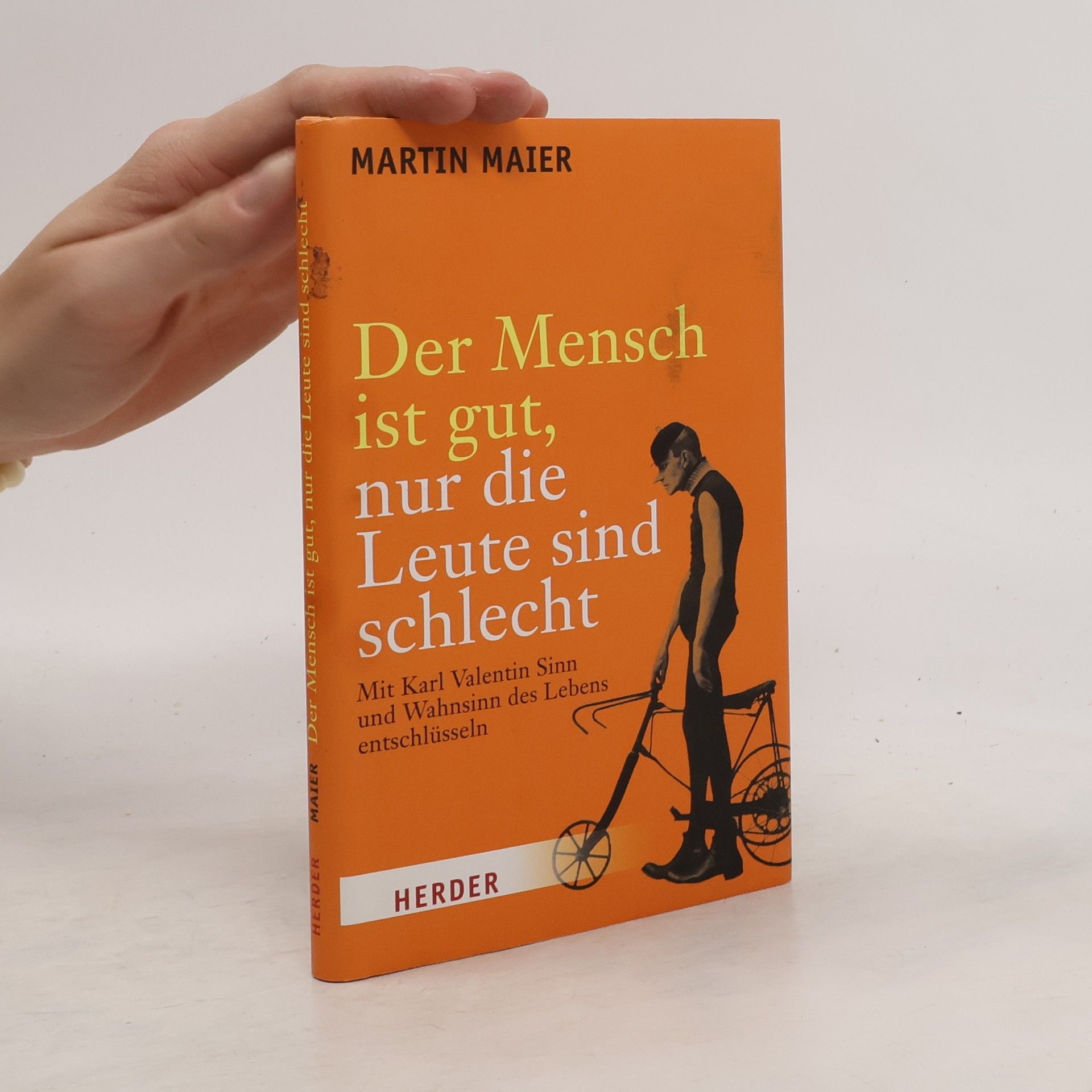 Martin Maier Der Mensch ist gut, nur die Leute sind schlecht