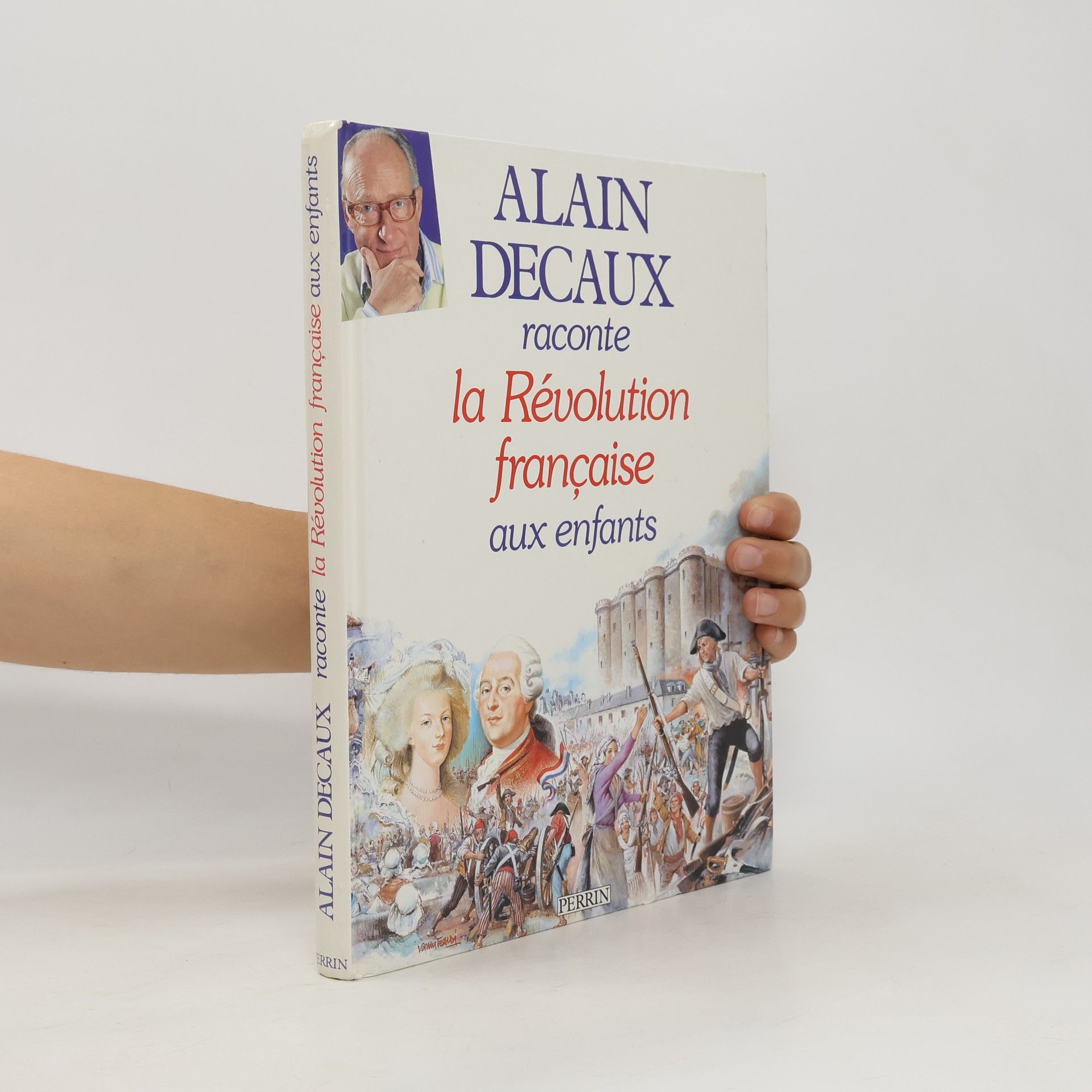 Alain Decaux Alain Decaux raconte la Révolution française aux enfants