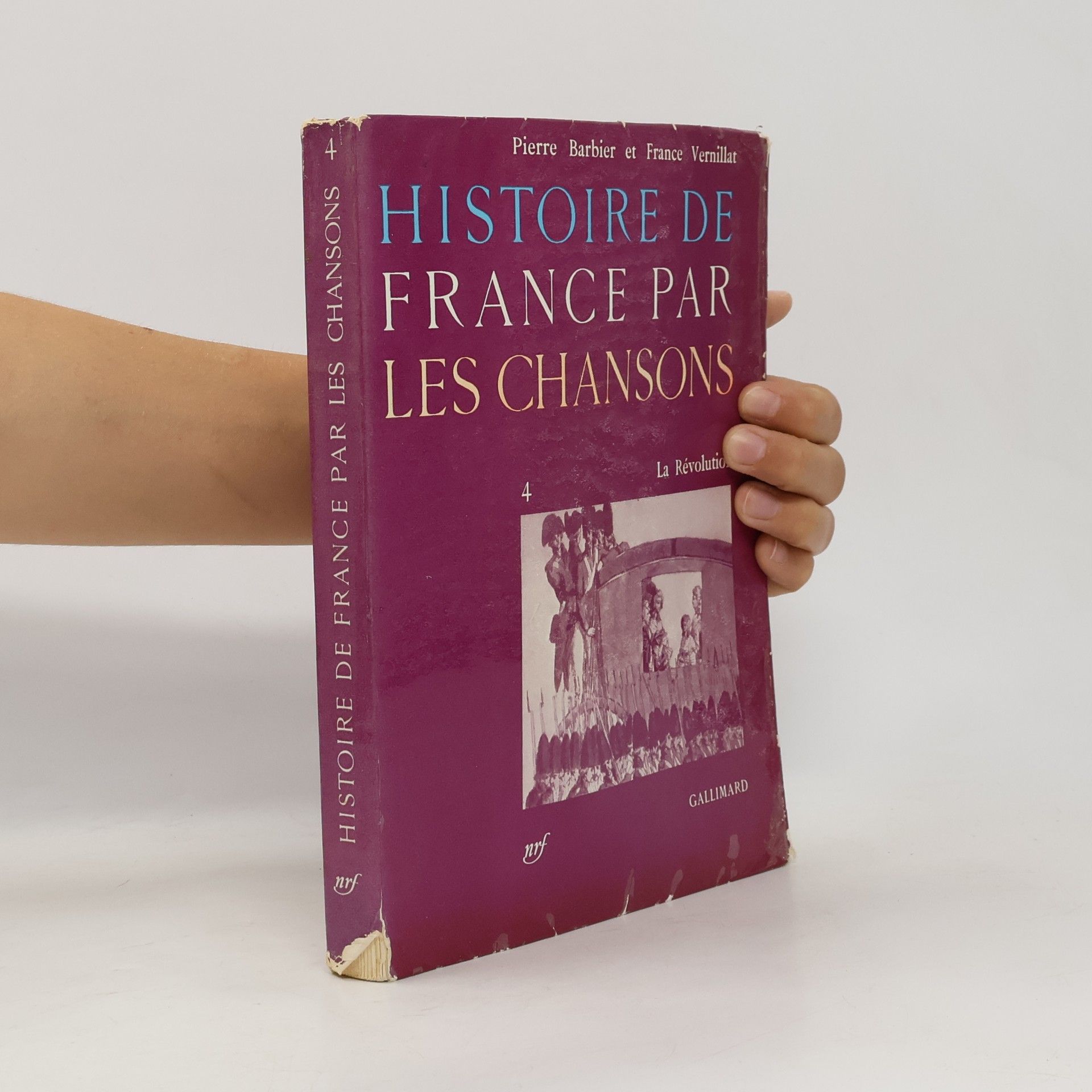 Pierre Barbier Histoire de France par les chansons 4. La Révolution
