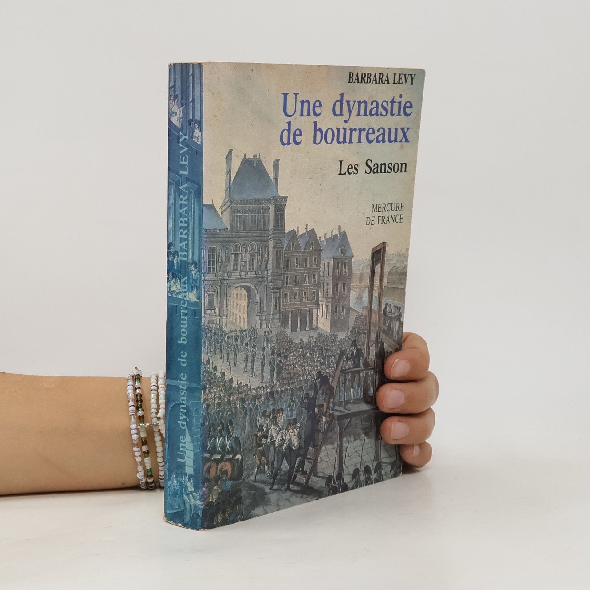 Barbara Levy Une dynastie de bourreaux. Les Sanson