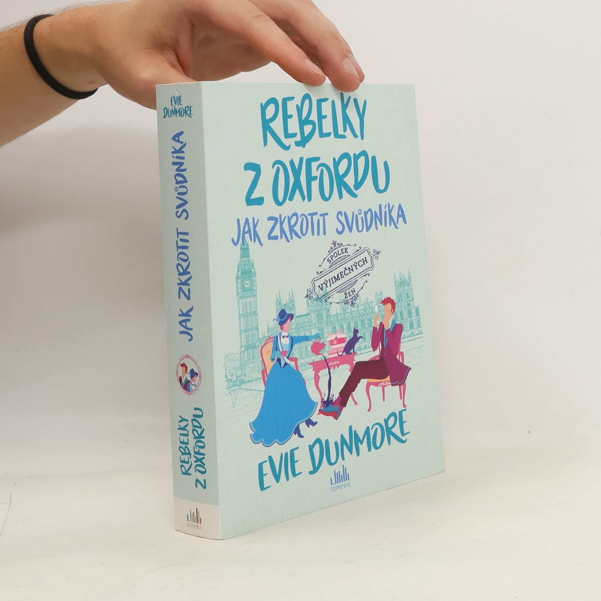 Evie Dunmore Rebelky z Oxfordu. Jak zkrotit svůdníka