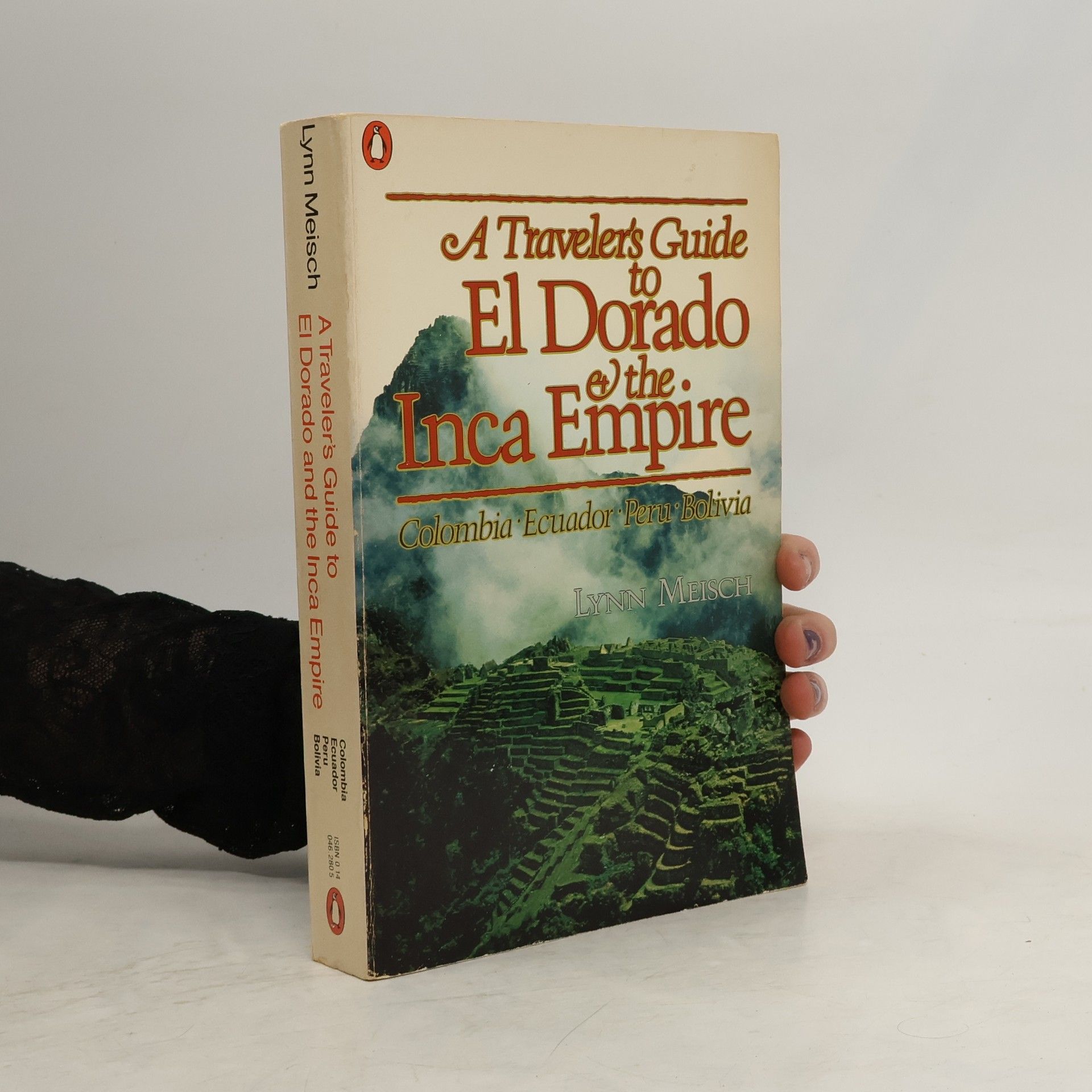 Lynn Meisch A Traveler's Guide to El Dorado & the Inca Empire