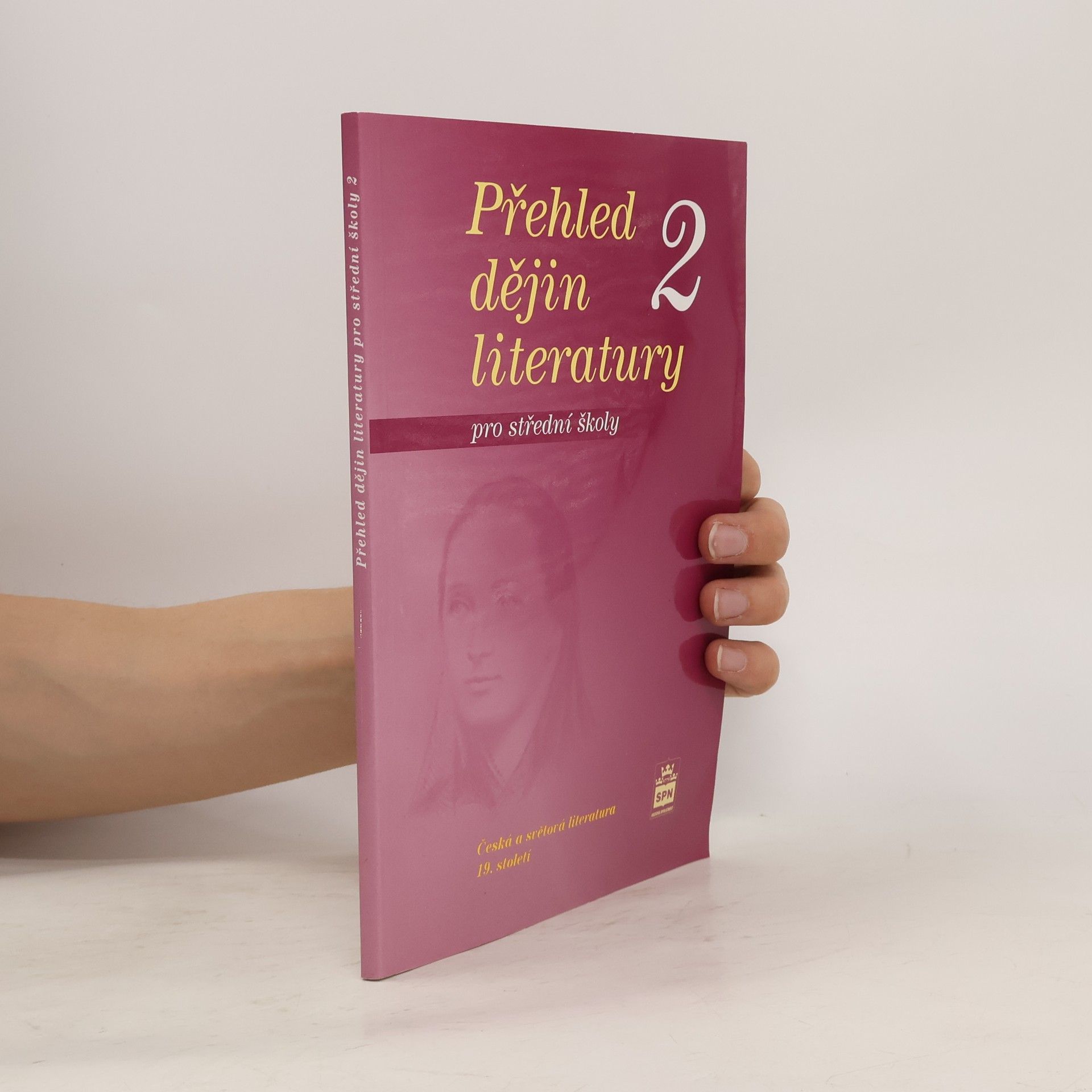 Josef Soukal Přehled dějin literatury pro střední školy 2. Česká a světová literatura 19. století