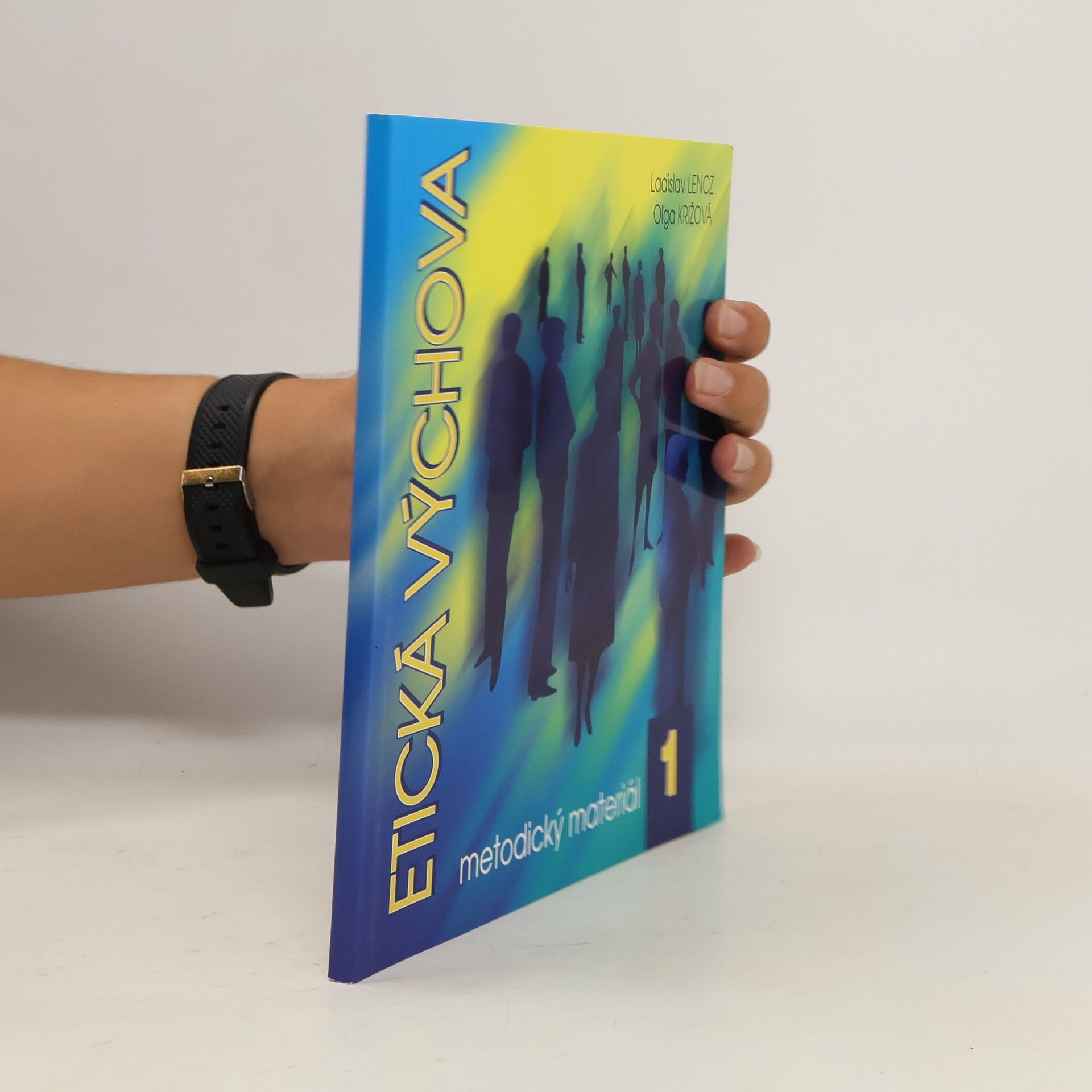 Ladislav Lencz Etická výchova: Metodický materiál I