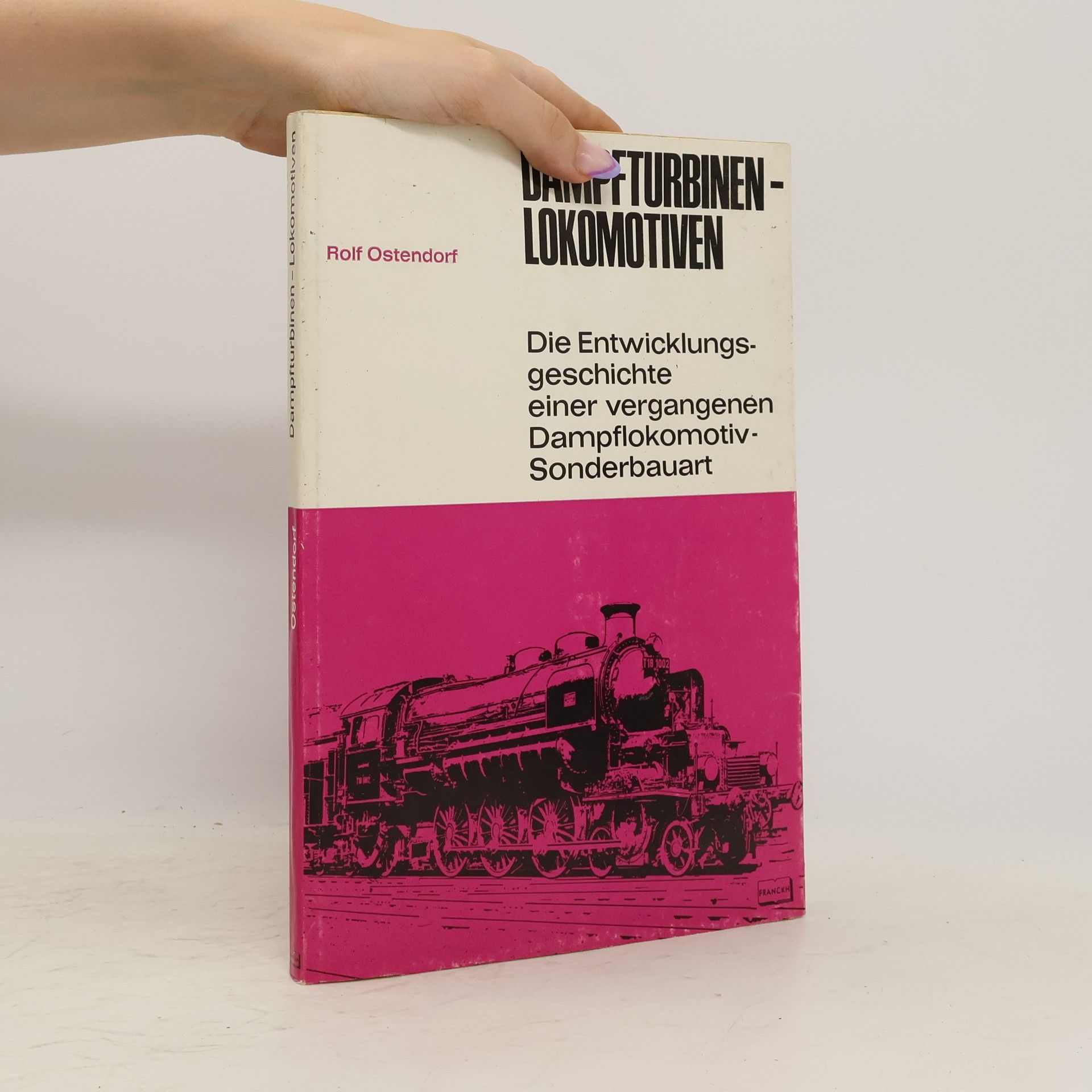 Rolf Ostendorf Dampfturbinen-Lokomotiven