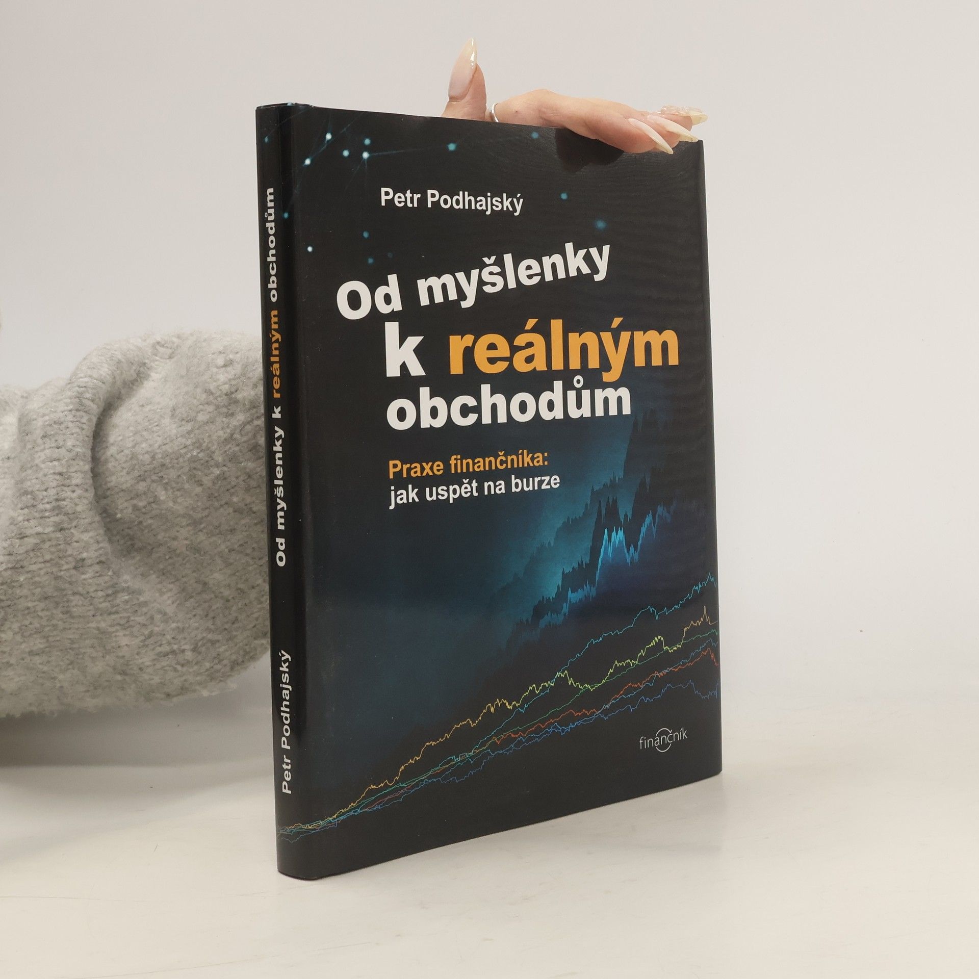 Petr Podhajský Od myšlenky k reálným obchodům
