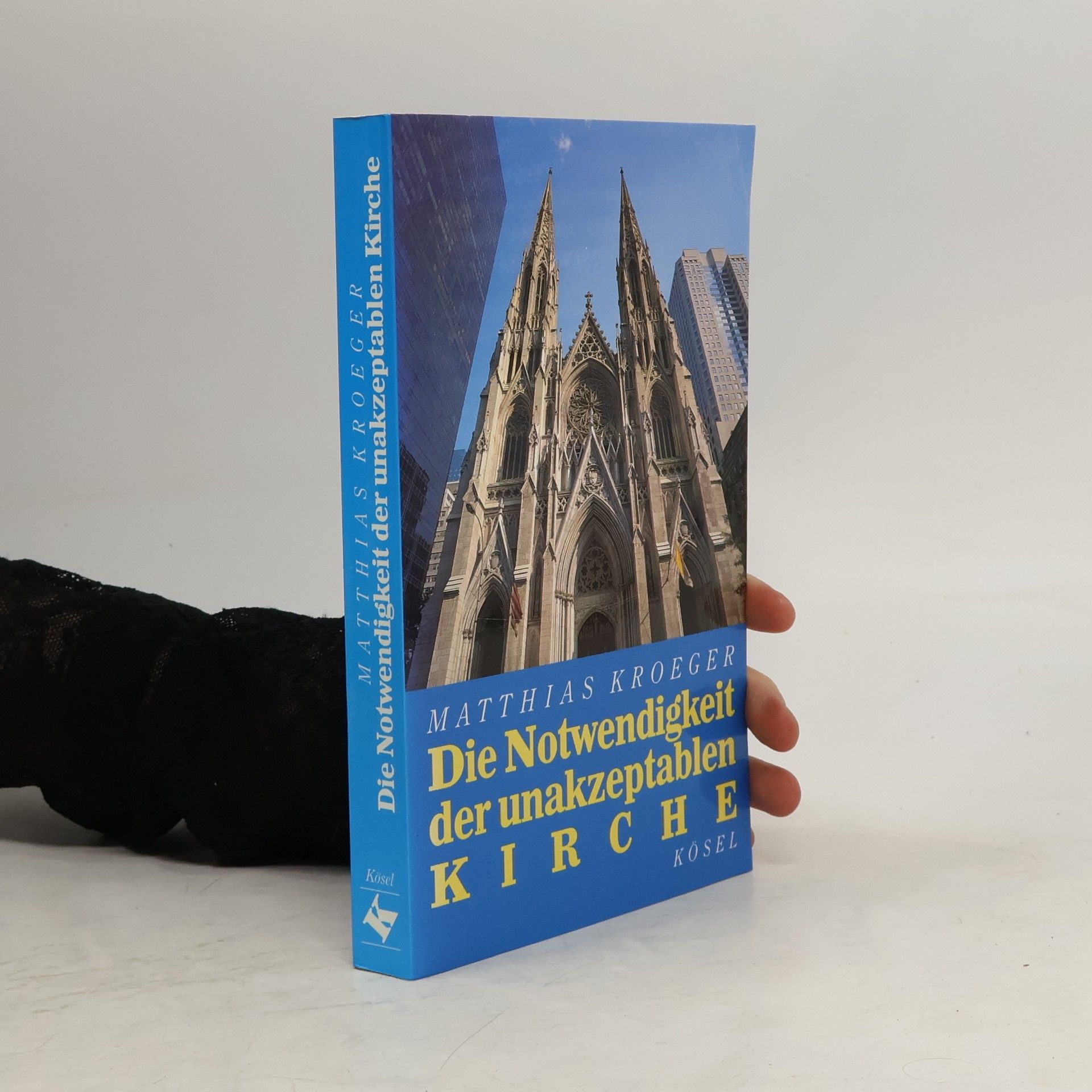 Matthias Kroeger Die Notwendigkeit der unakzeptablen Kirche