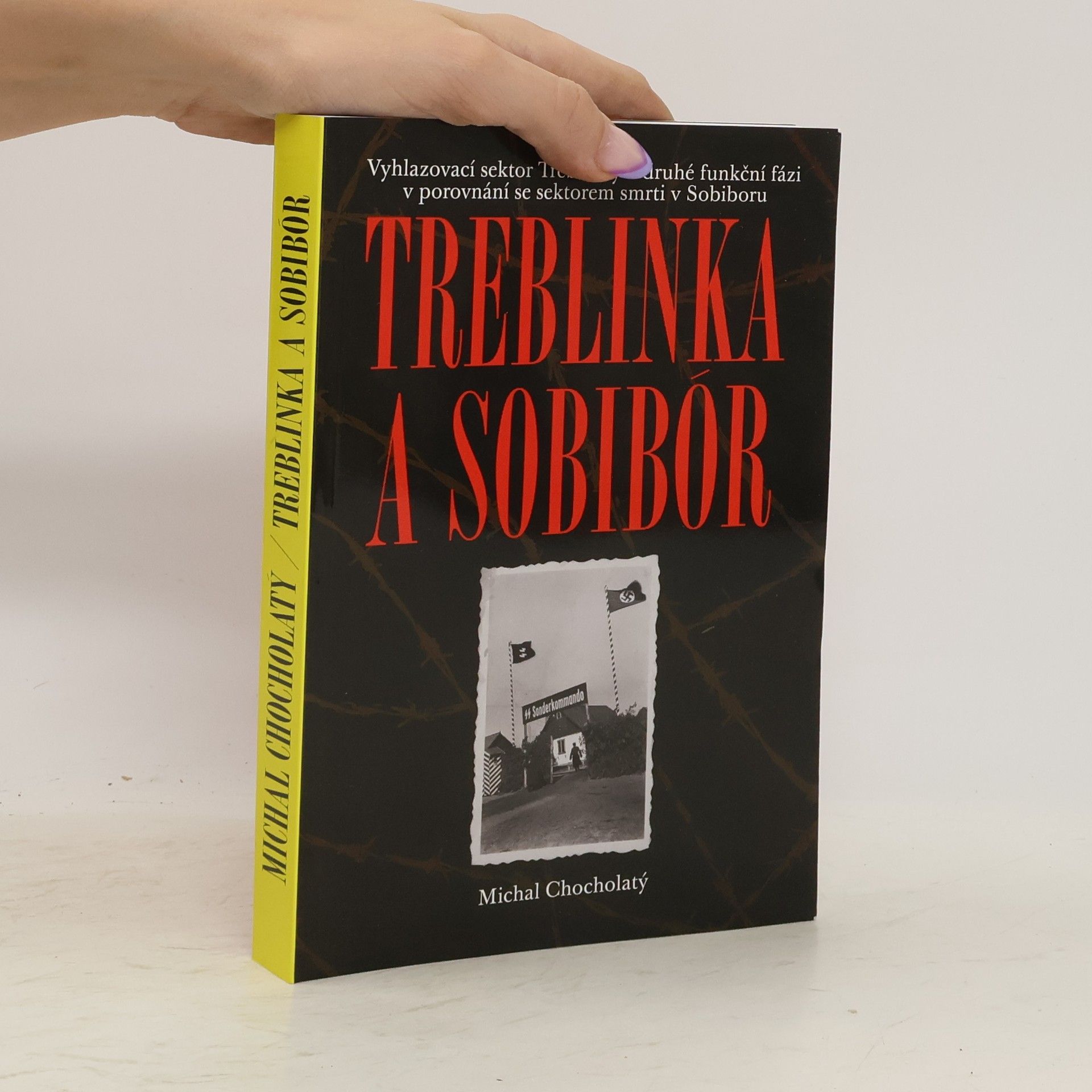 Michal Chocholatý Treblinka a Sobibór: Vyhlazovací sektor Treblinky v druhé funkční fázi v porovnání se sektorem smrti v Sobiboru