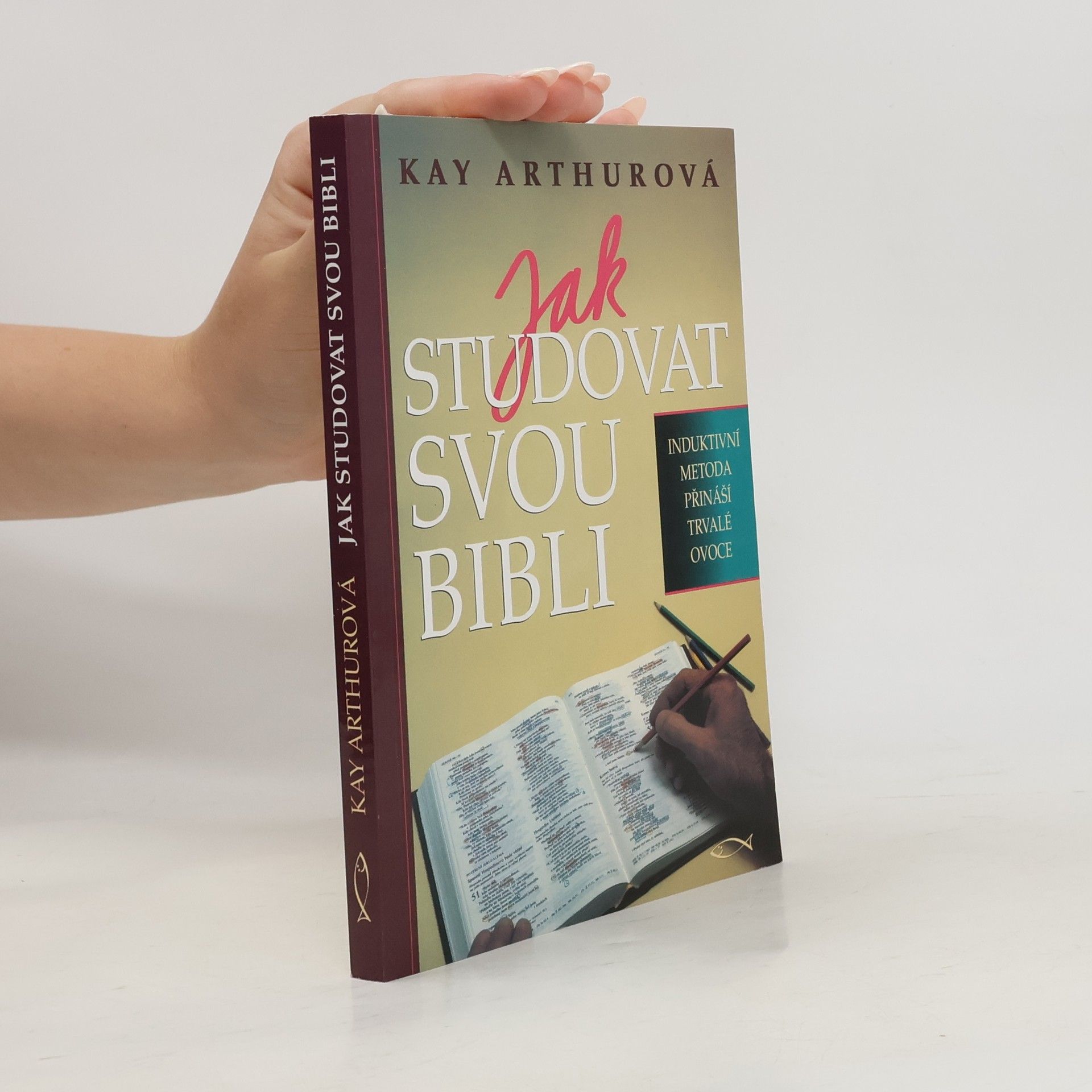 Kay Arthur Jak studovat svou Bibli