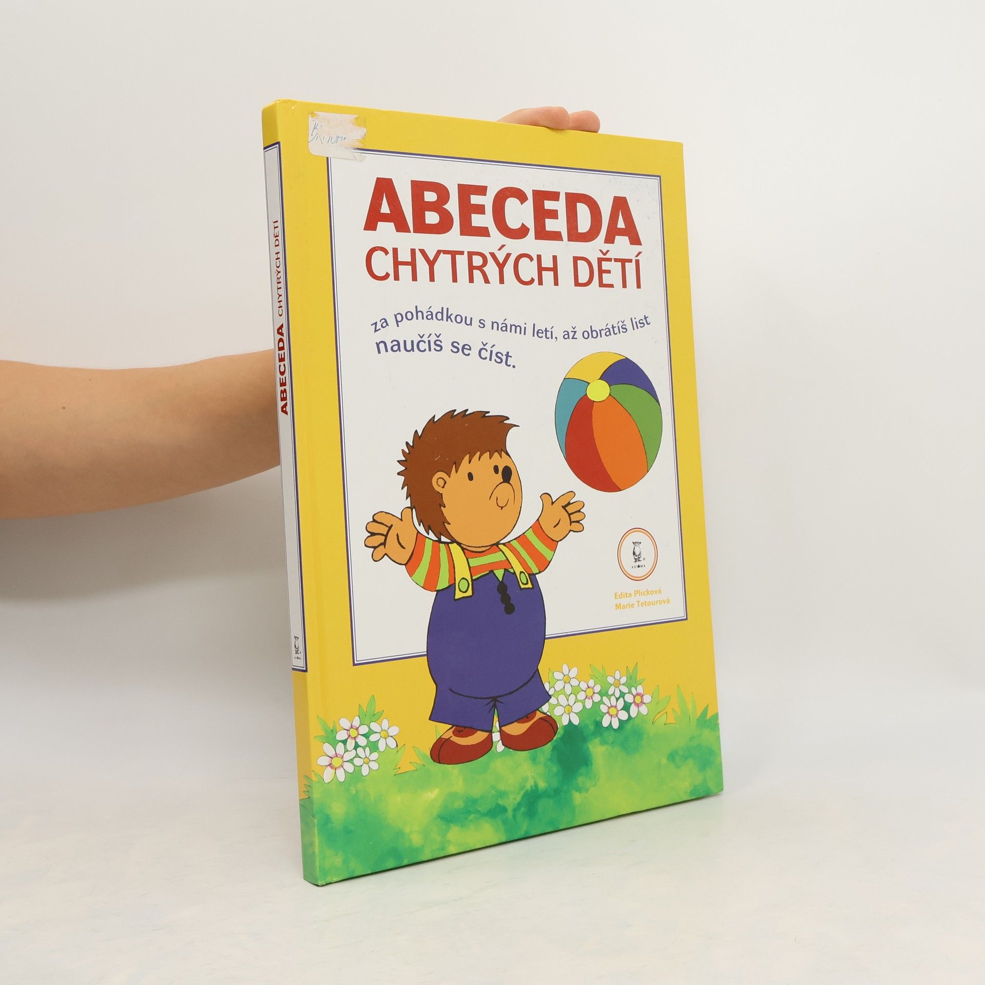 Plicková Edita Abeceda chytrých dětí : za pohádkou s námi letí, až obrátíš list, naučíš se číst