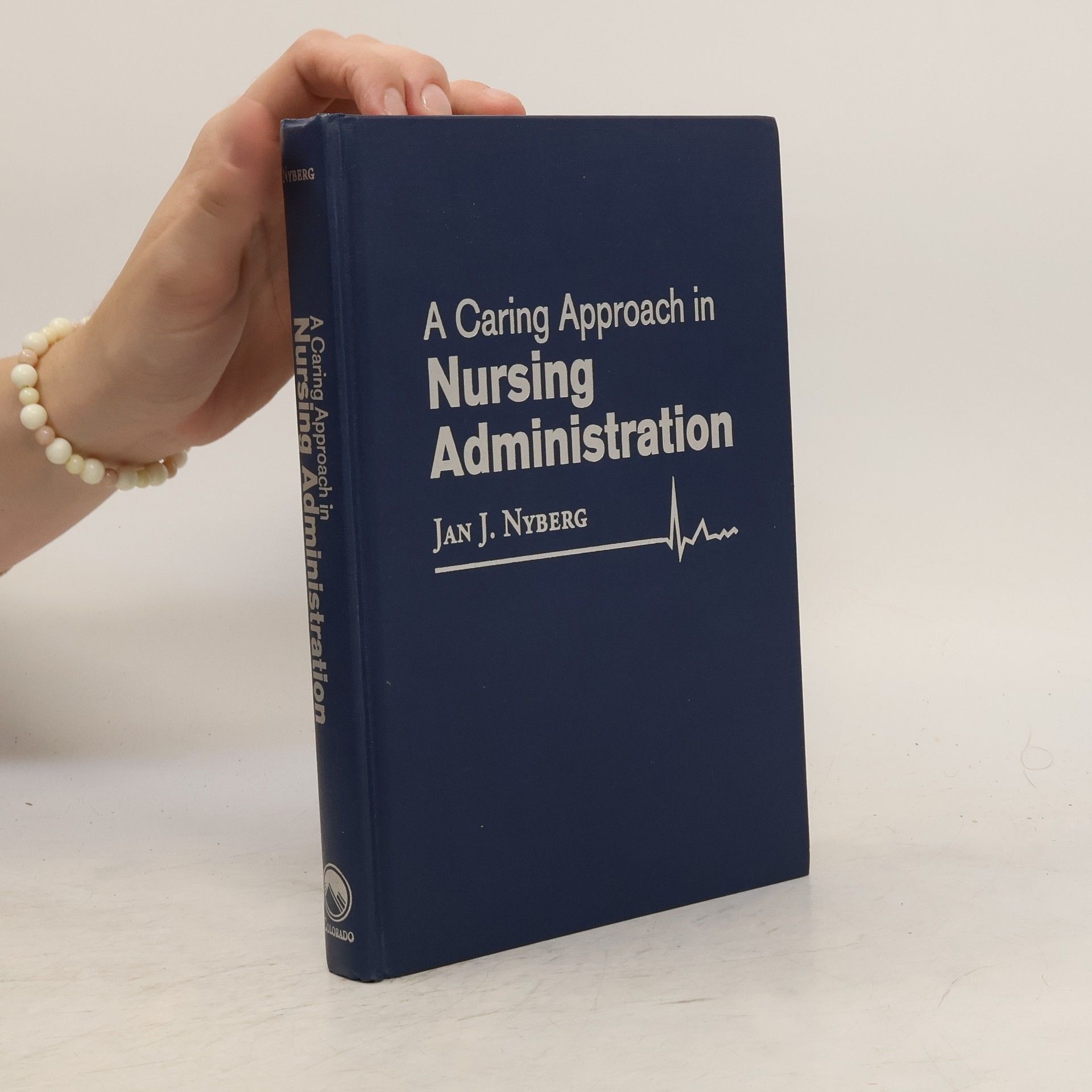 Jan J. Nyberg A Caring Approach in Nursing Administration