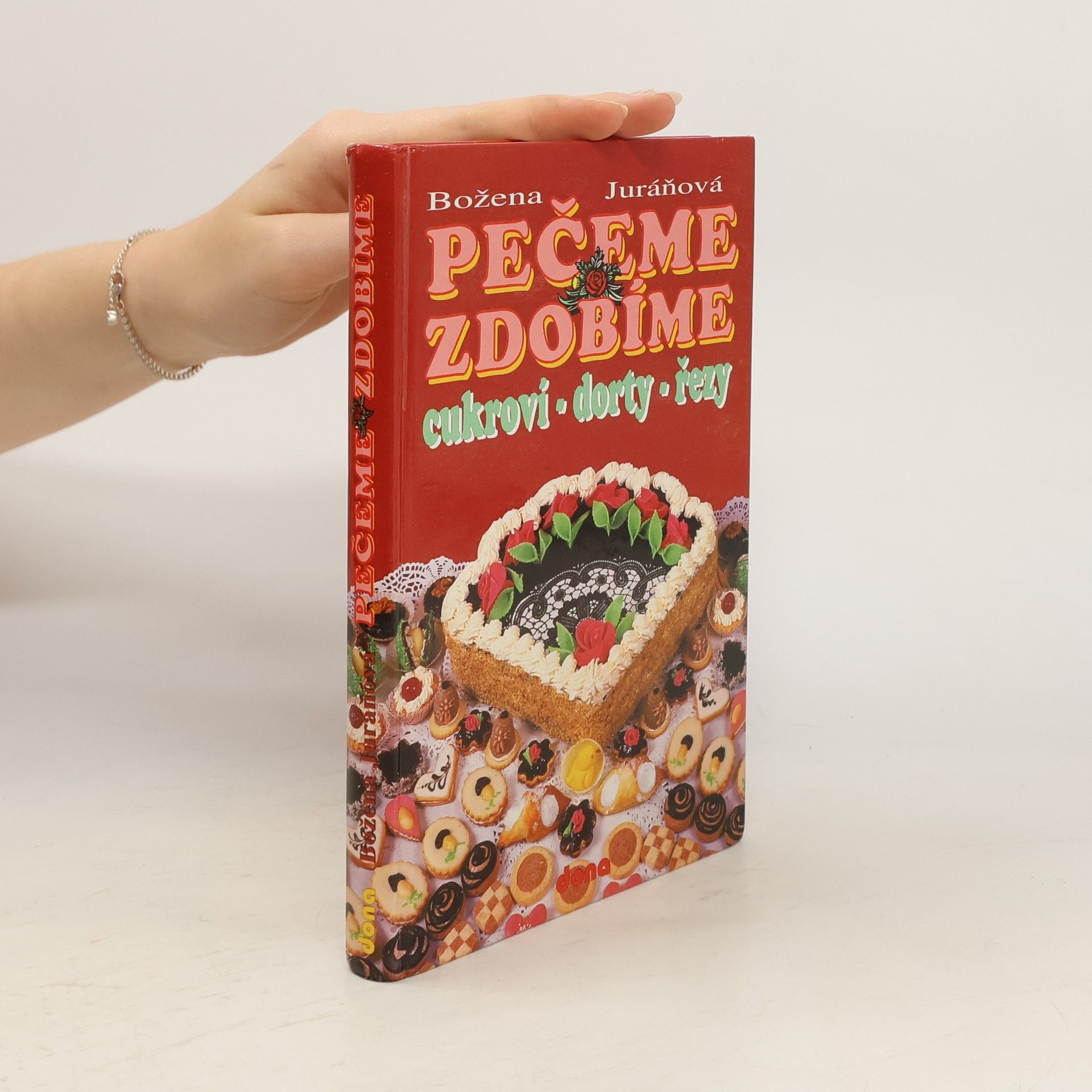 Božena Juráňová Pečeme, zdobíme. Cukroví, dorty, řezy