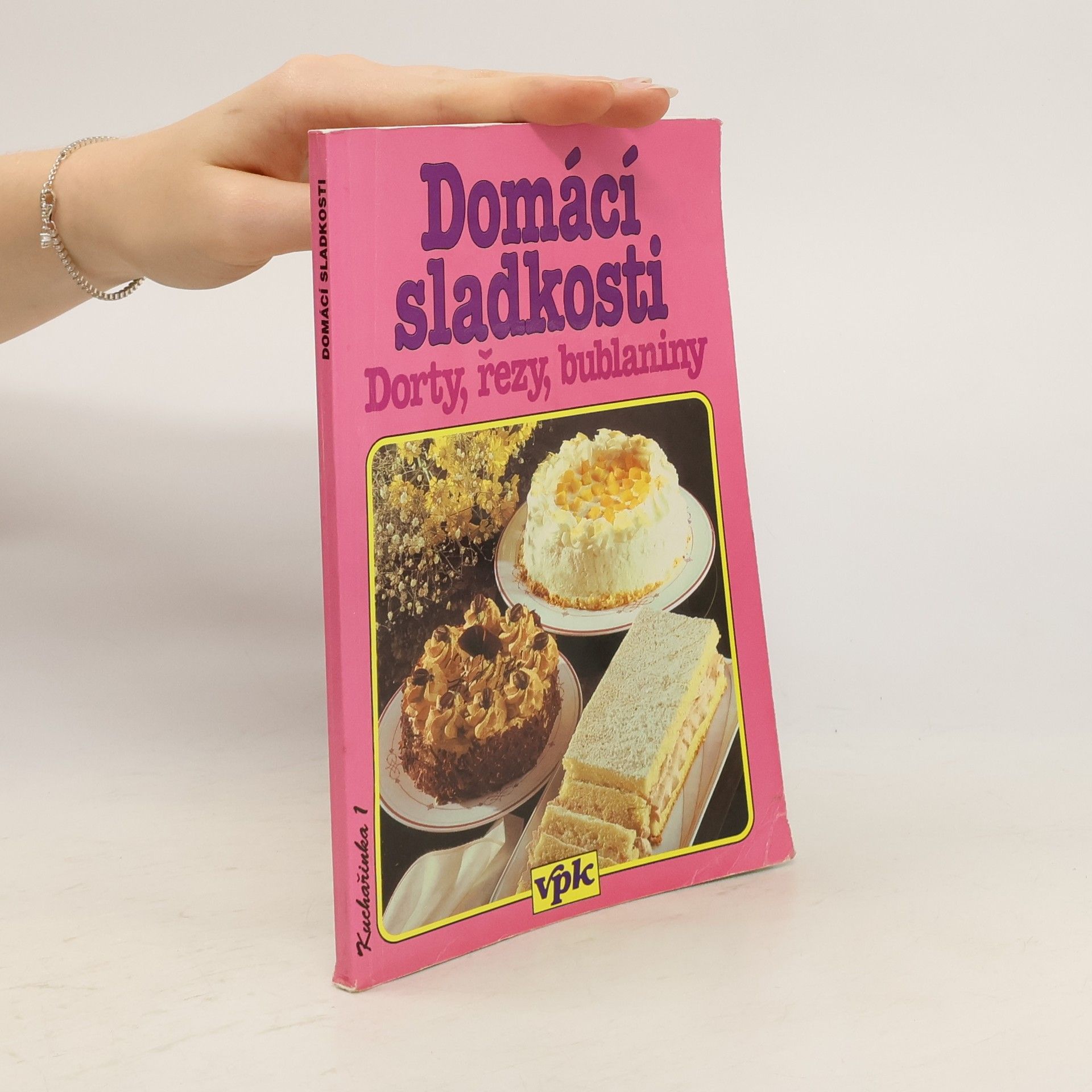 Libuše Vlachová Domácí sladkosti. Dorty, řezy, bublaniny