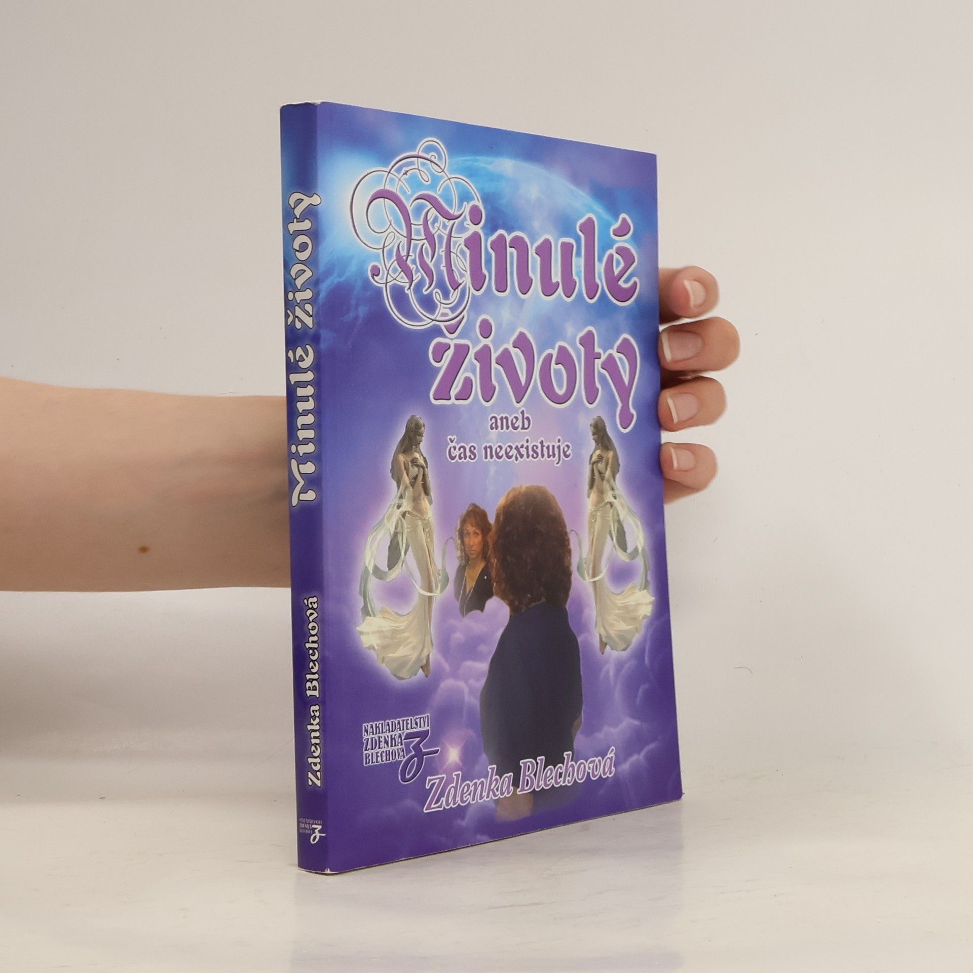 Zdenka Blechová Minulé životy aneb čas neexistuje