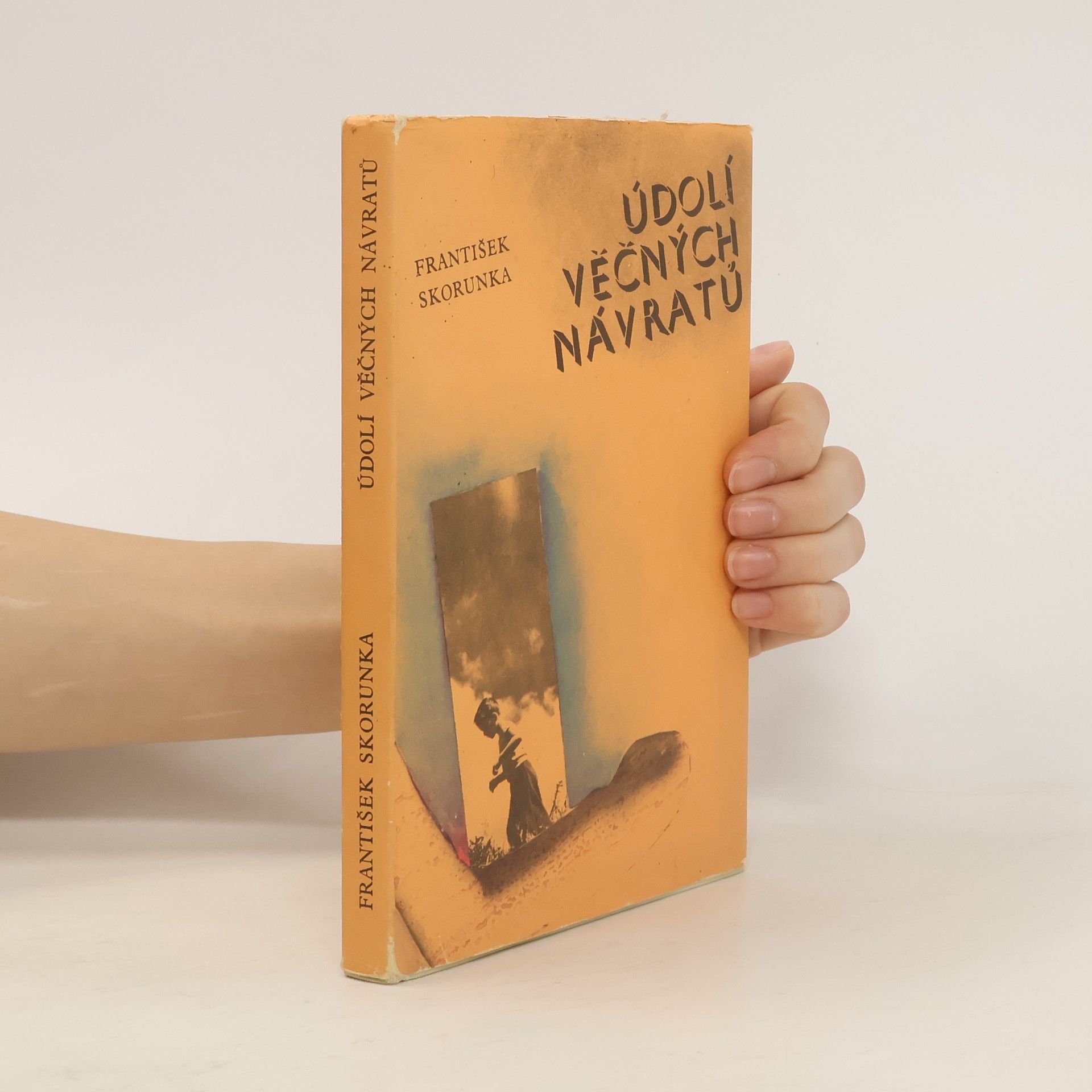 František Skorunka Údolí věčných návratů