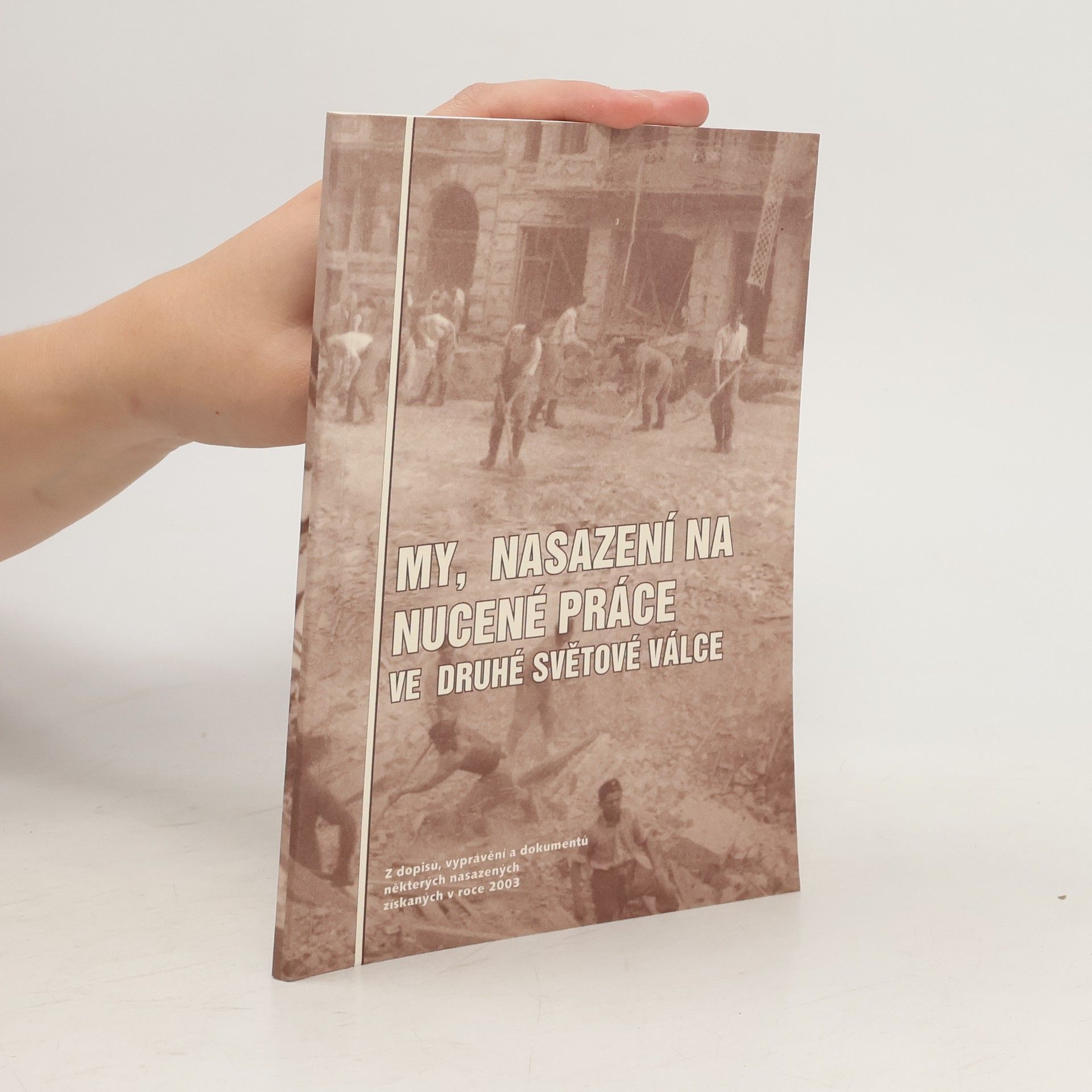 Autorenkollektiv My, nasazení na nucené práce ve druhé světové válce
