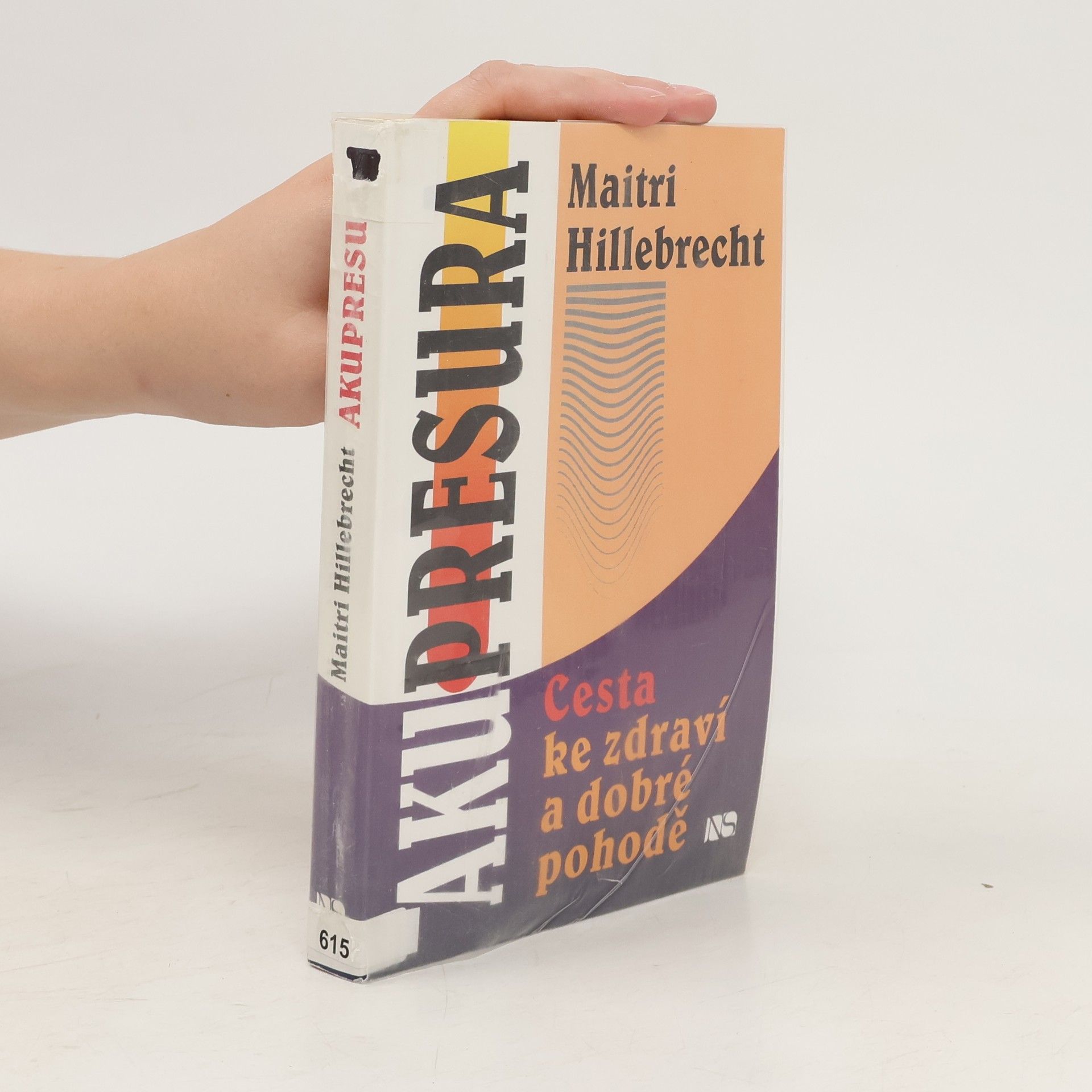 Akupresura. Cesta ke zdraví a dobré pohodě