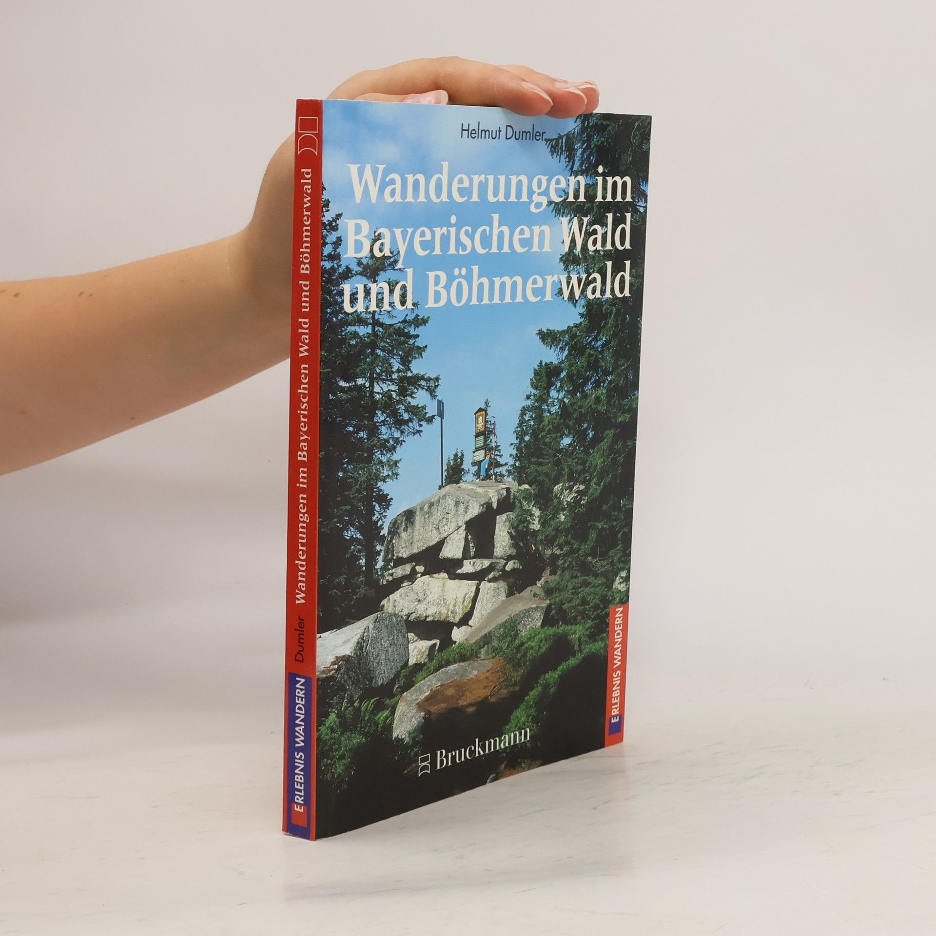 Helmut Dumler Wanderungen im Bayerischen Wald und Böhmerwald
